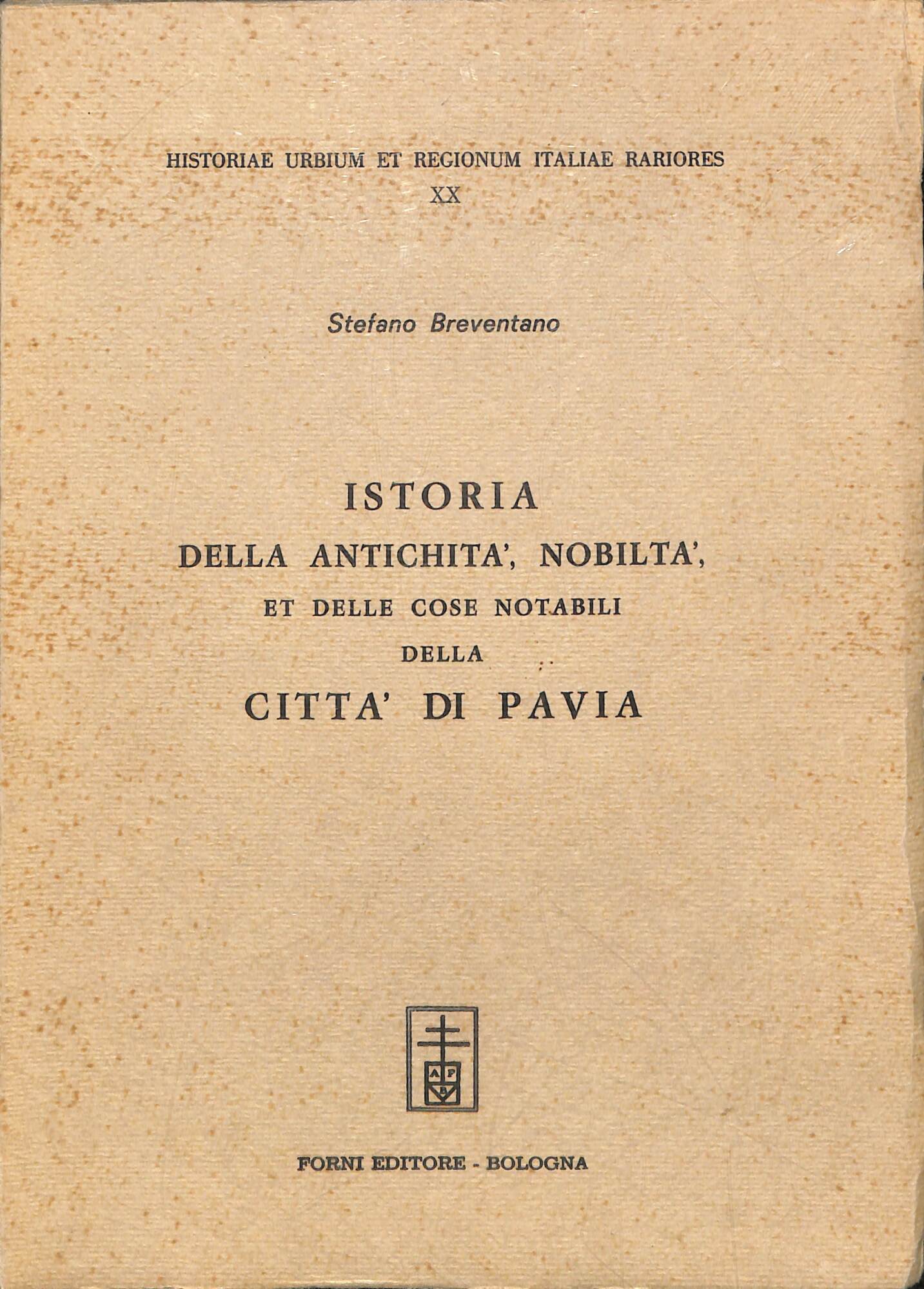 Istoria della antichita, nobilta, et delle cose notabili della citta …