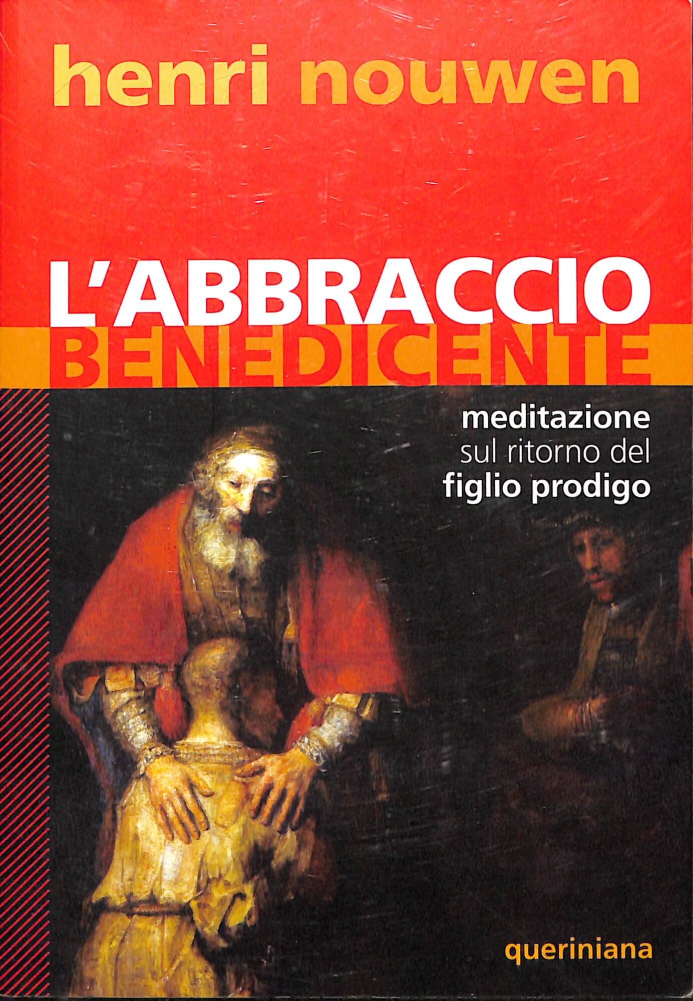 L'abbraccio benedicente : meditazione sul ritorno del figlio prodigo