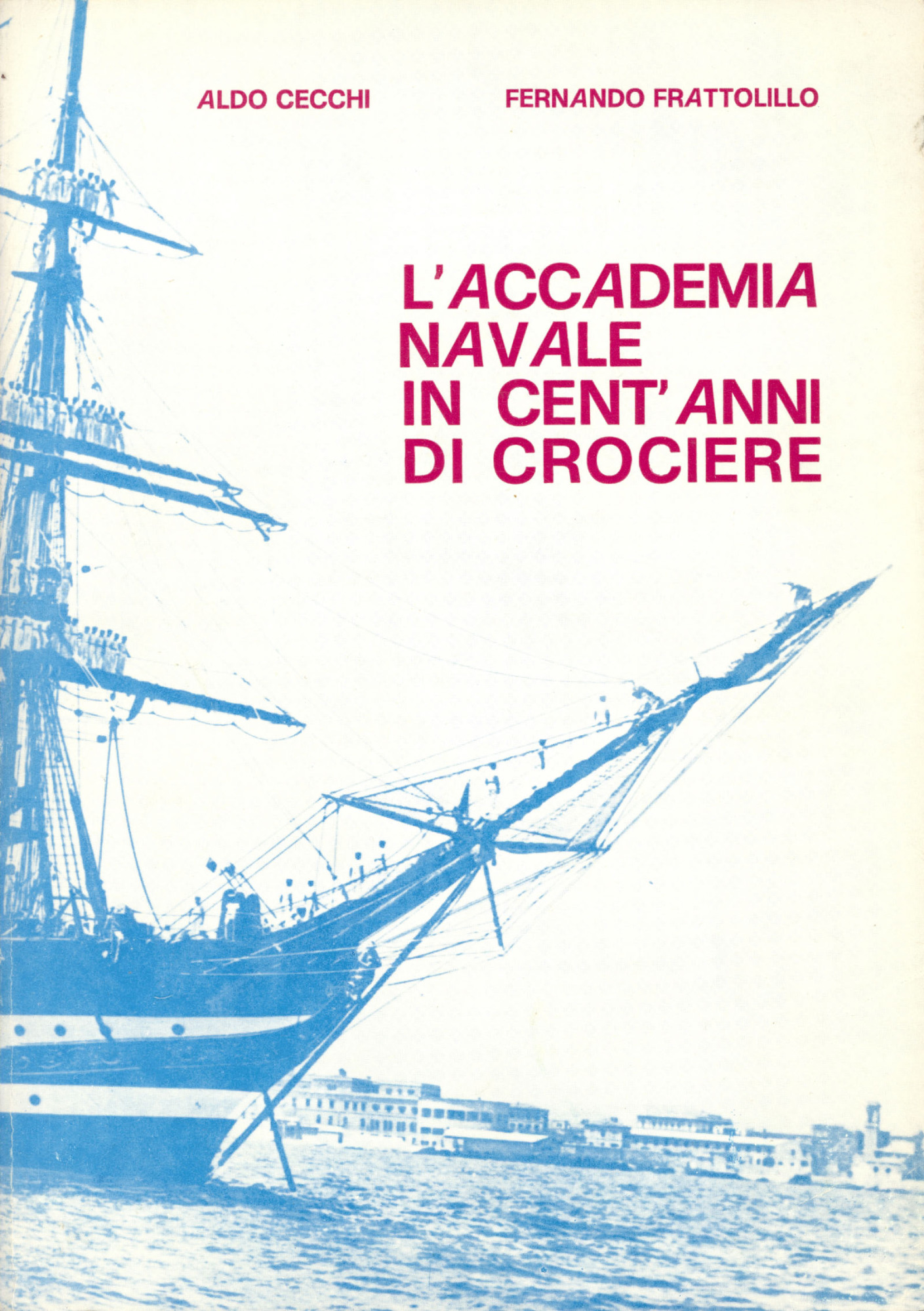 L' Accademia navale in cent'anni di crociere : note di …
