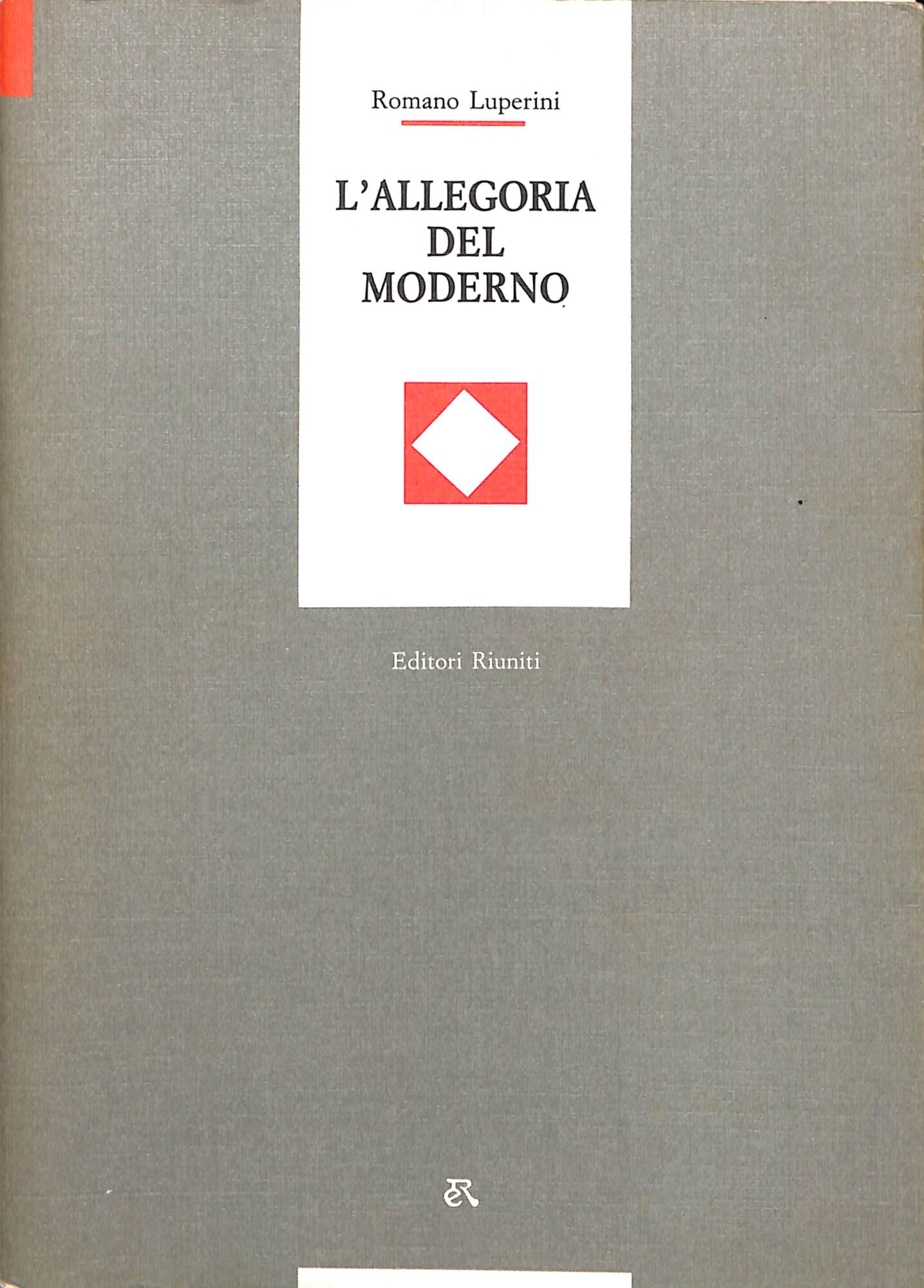 L'allegoria del moderno : saggi sull'allegorismo come forma artistica del …