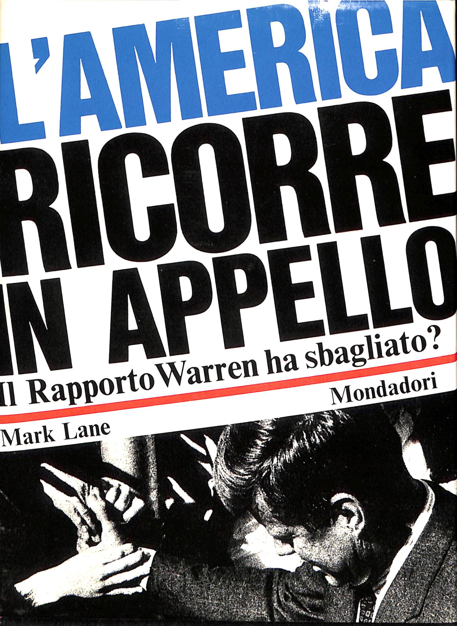 L'America ricorre in appello : il rapporto Warren ha sbagliato?