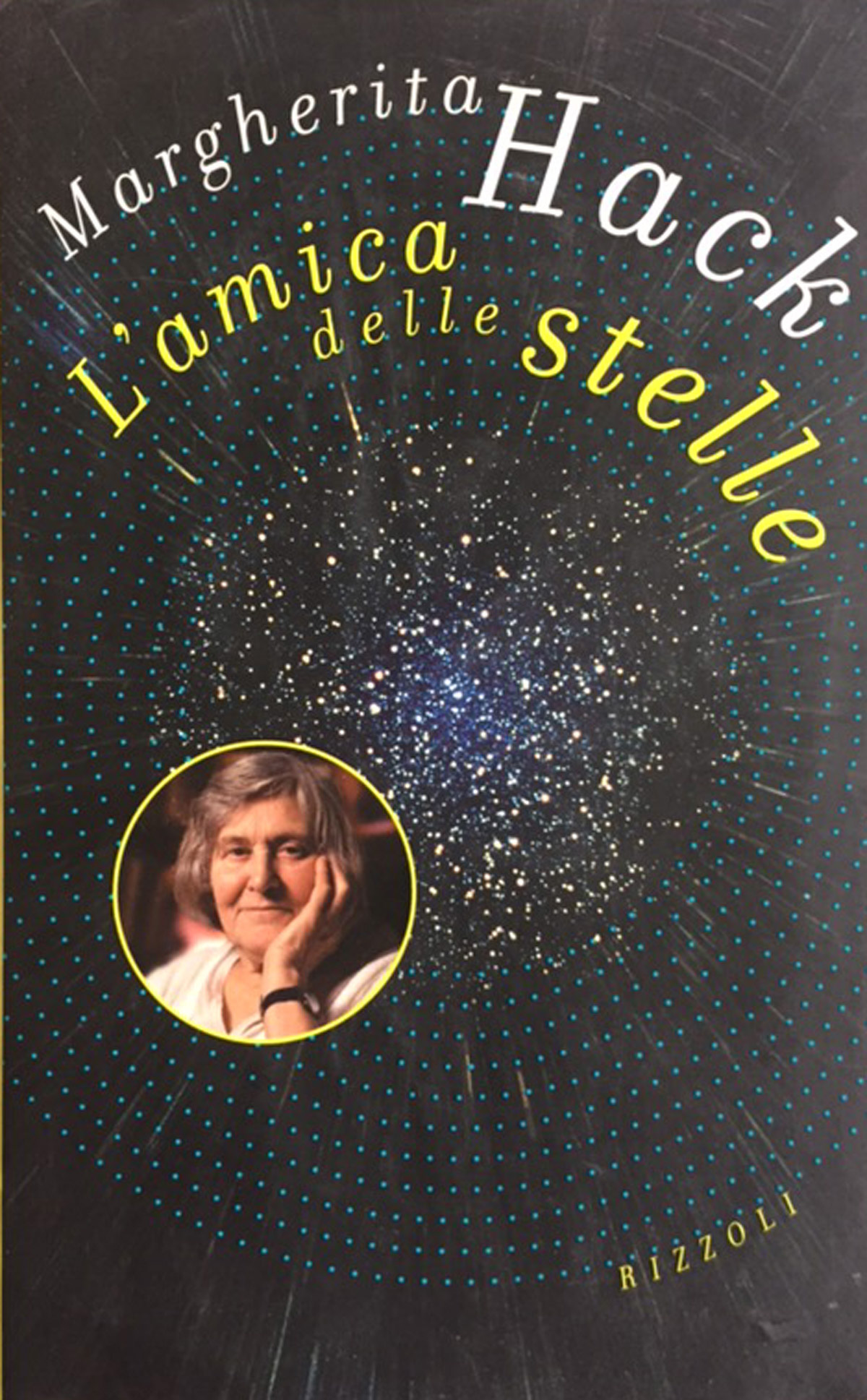 L'amica delle stelle. Storia di una vita