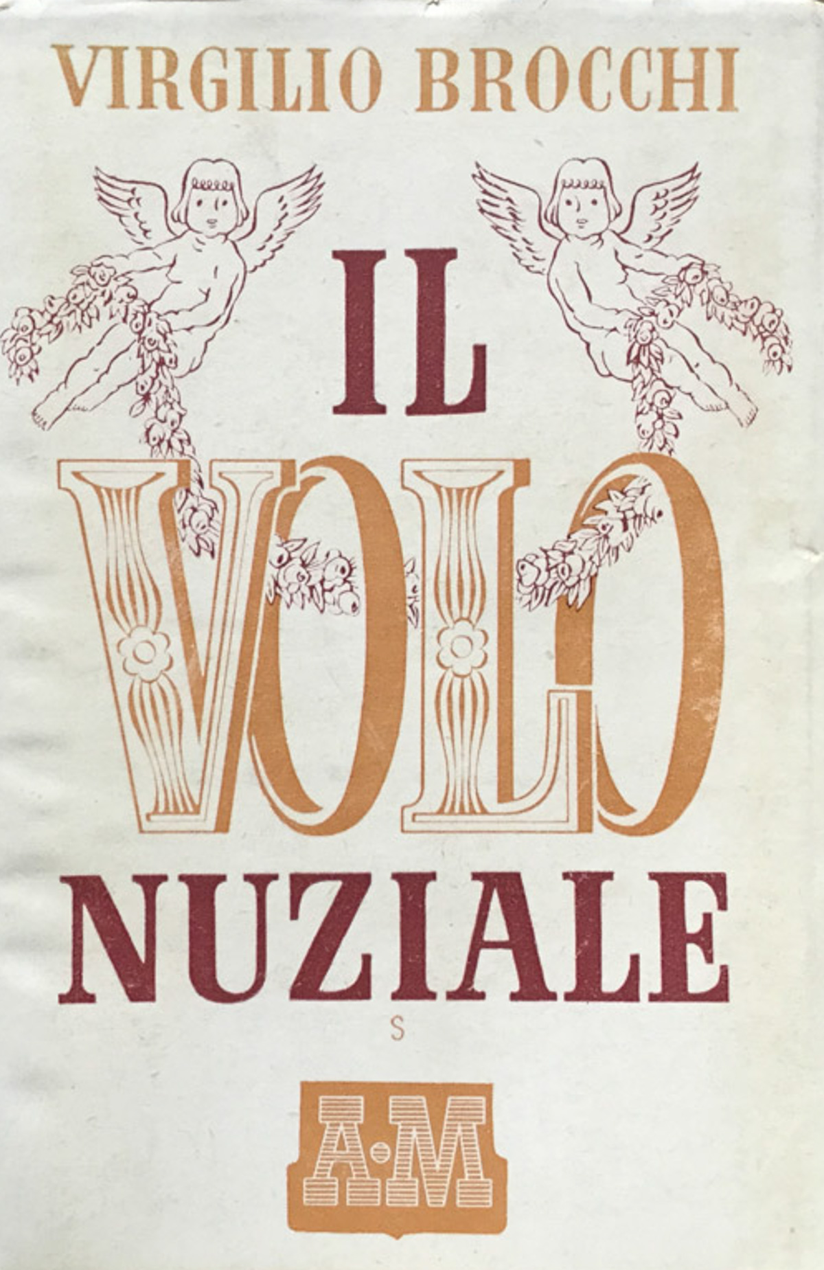L'ansia dell'eterno (trilogia) Il volo nuziale. Romanzo. (4a ed.).