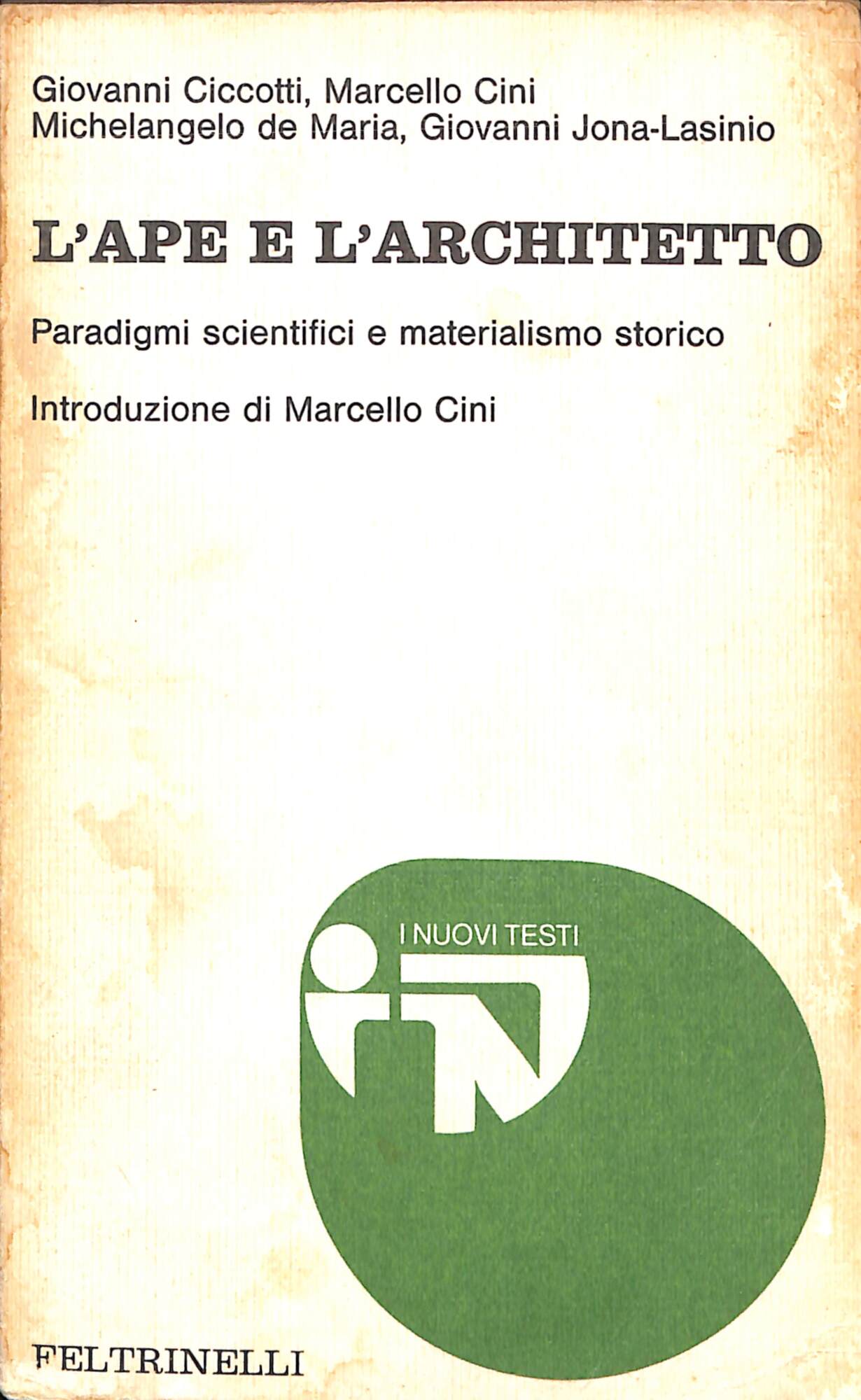 L'ape e l'architetto : paradigmi scientifici e materialismo storico