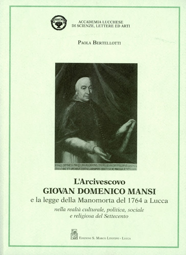 L'arcivescovo Giovan Domenico Mansi e la legge della manomorta del …