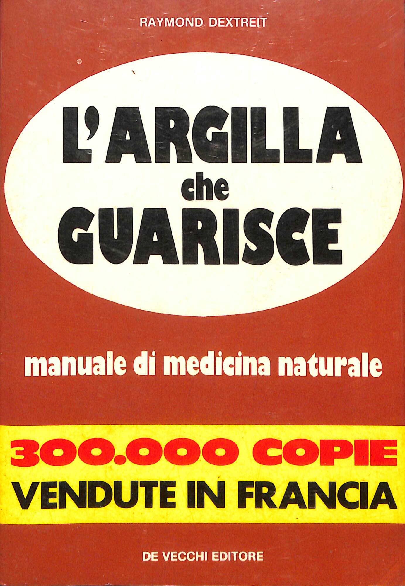 L'argilla che guarisce : manuale di medicina naturale