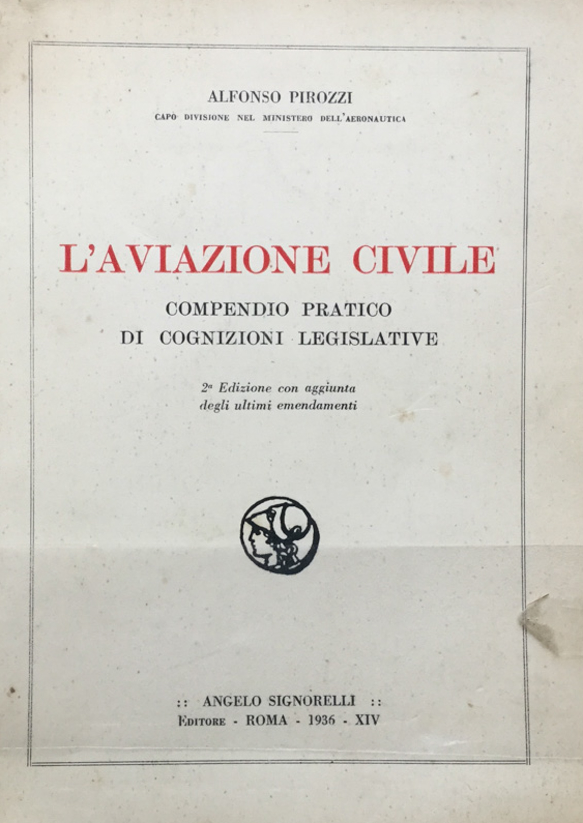 L'aviazione civile. Compensio pratico di cognizioni legislative. 2. ed.