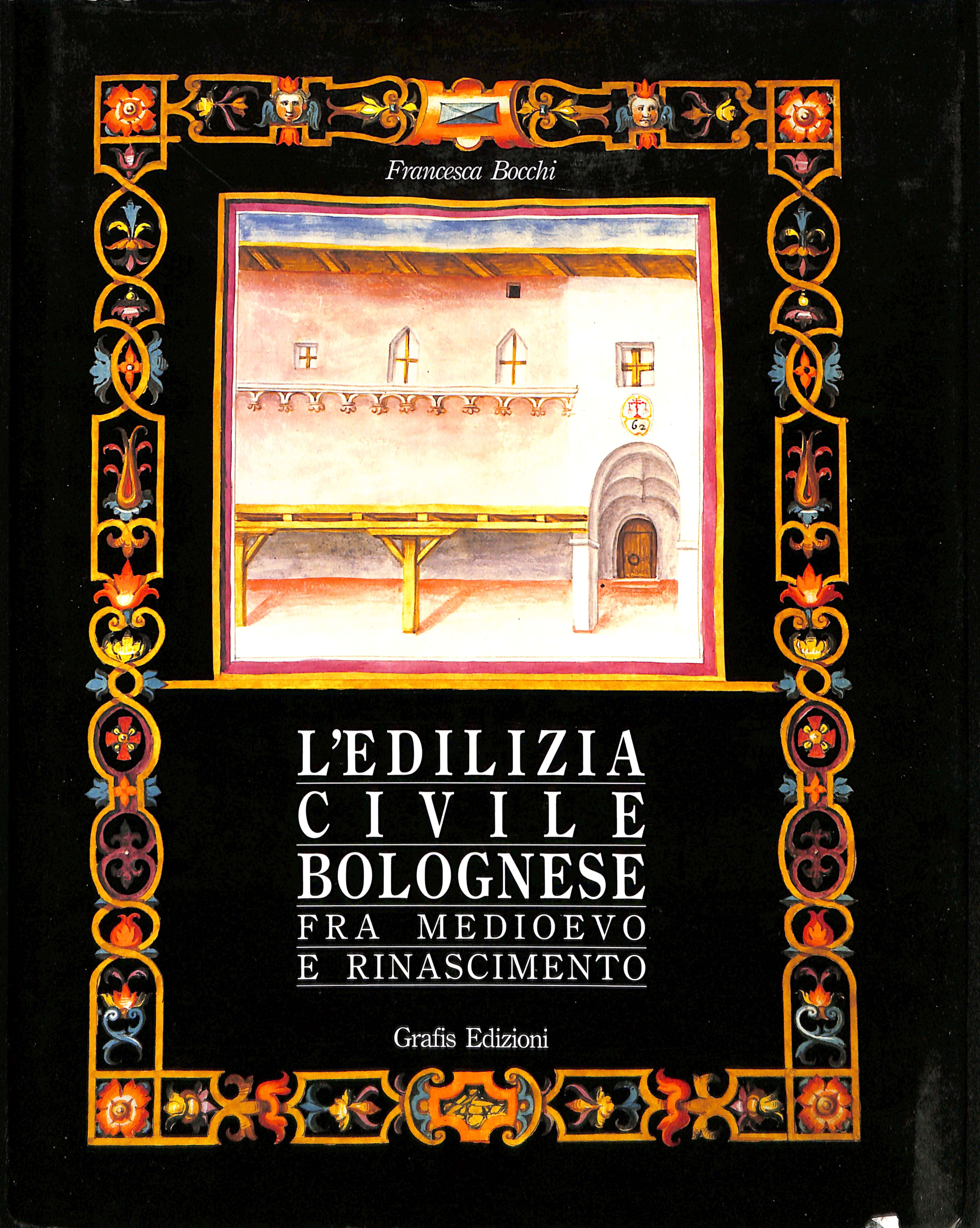L'edilizia civile bolognese fra Medioevo e Rinascimento : le miniature …