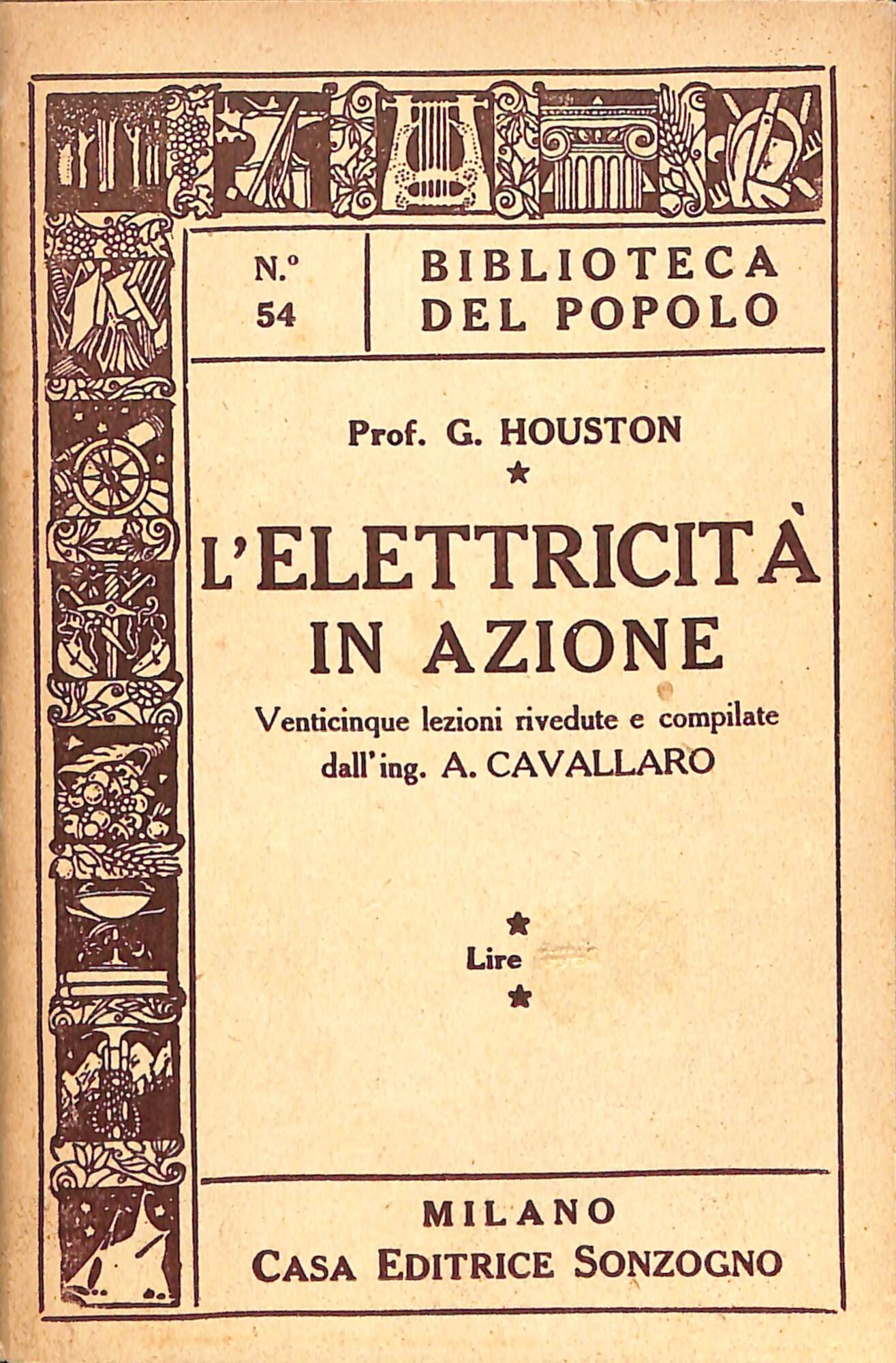 L'elettricità in azione: venticinque lezioni rivedute e compilate dall'ing. A. …