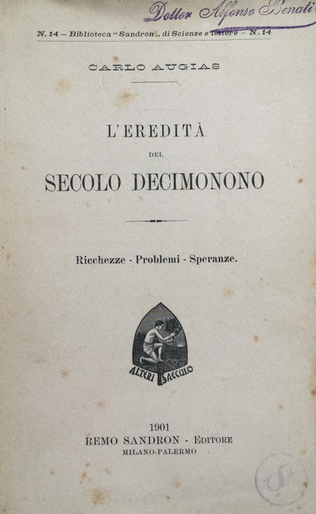 L'eredità del secolo decimonono. Ricchezze-Problemi-Speranze.