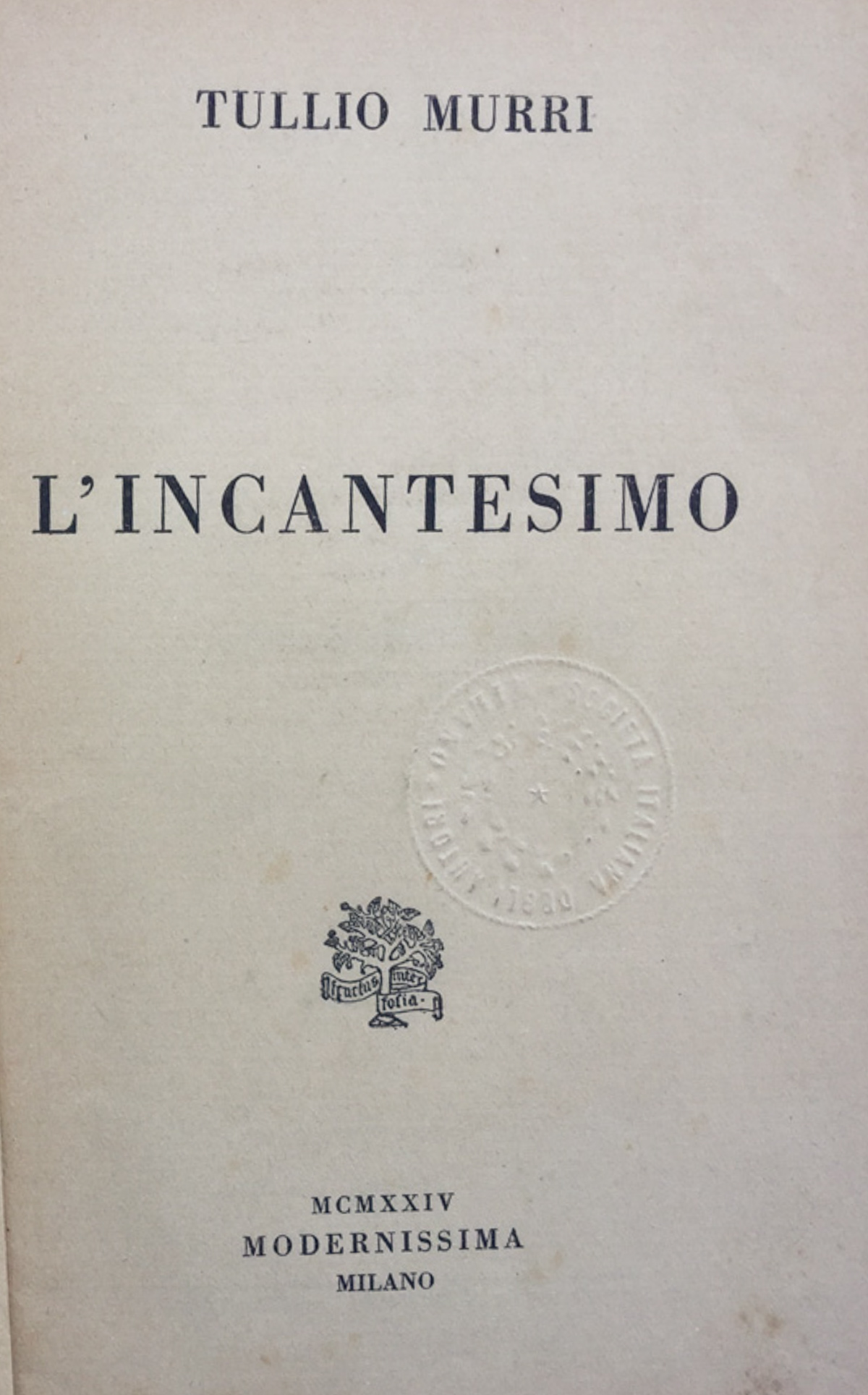 L'incantesimo. Commedia in tre atti. Tullio Murri 1924