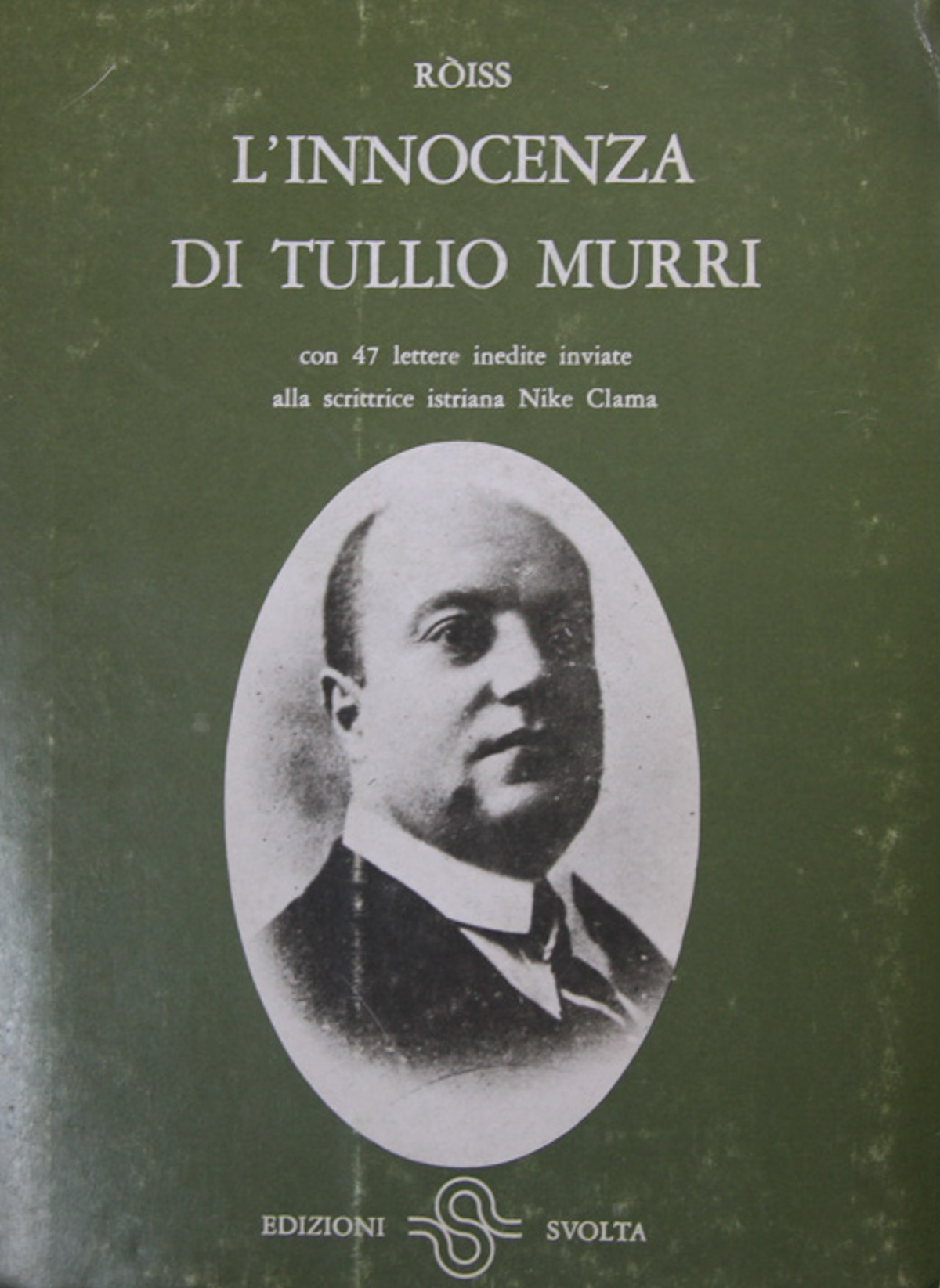 L'innocenza di Tullio Murri. Con 47 lettere inedite alla scrittrice …