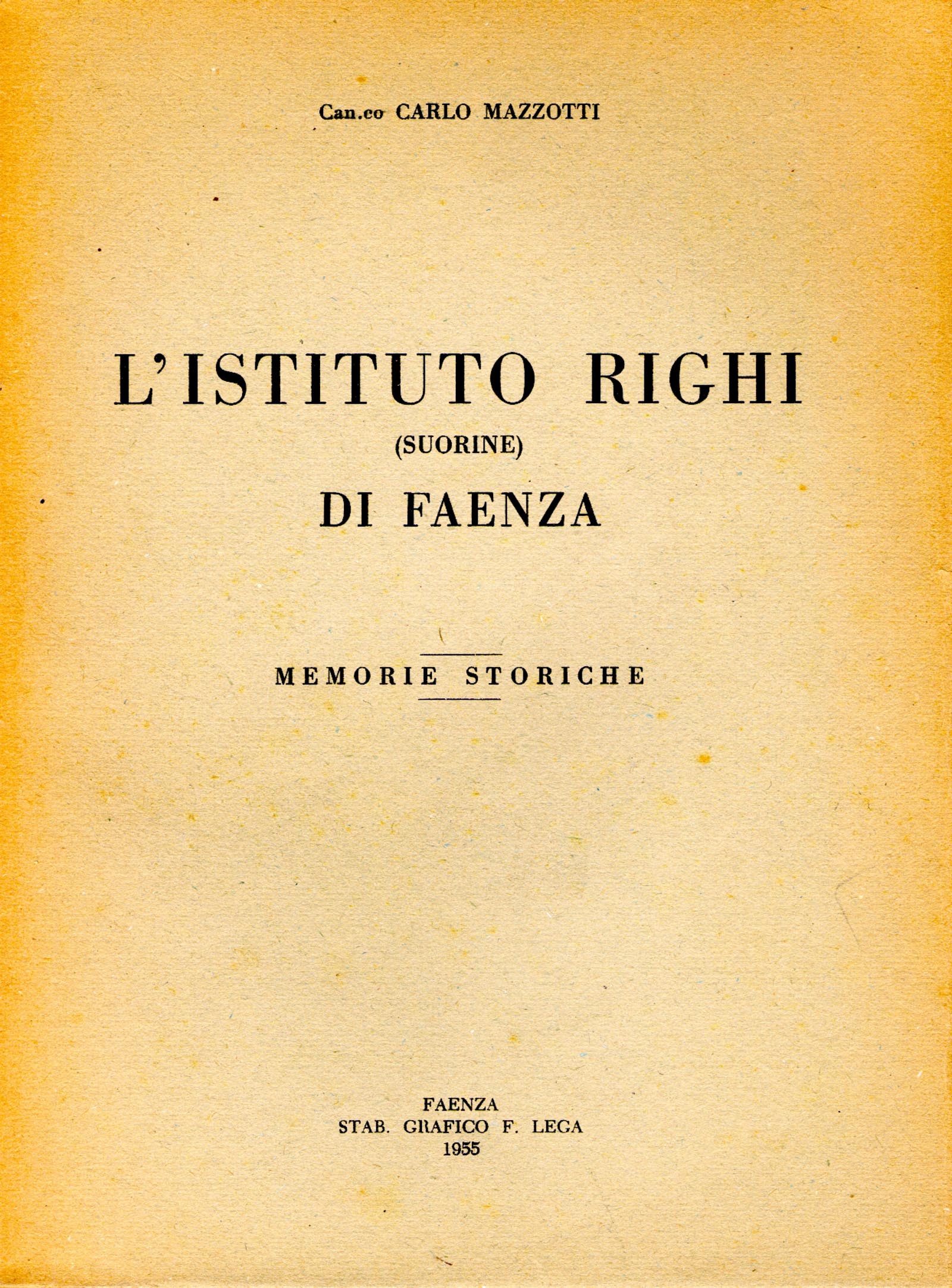 L'istituto Righi (suorine) di Faenza. Memorie storiche