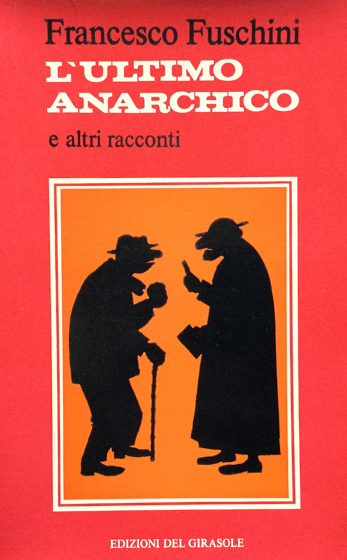 L'ultimo anarchico e altri racconti