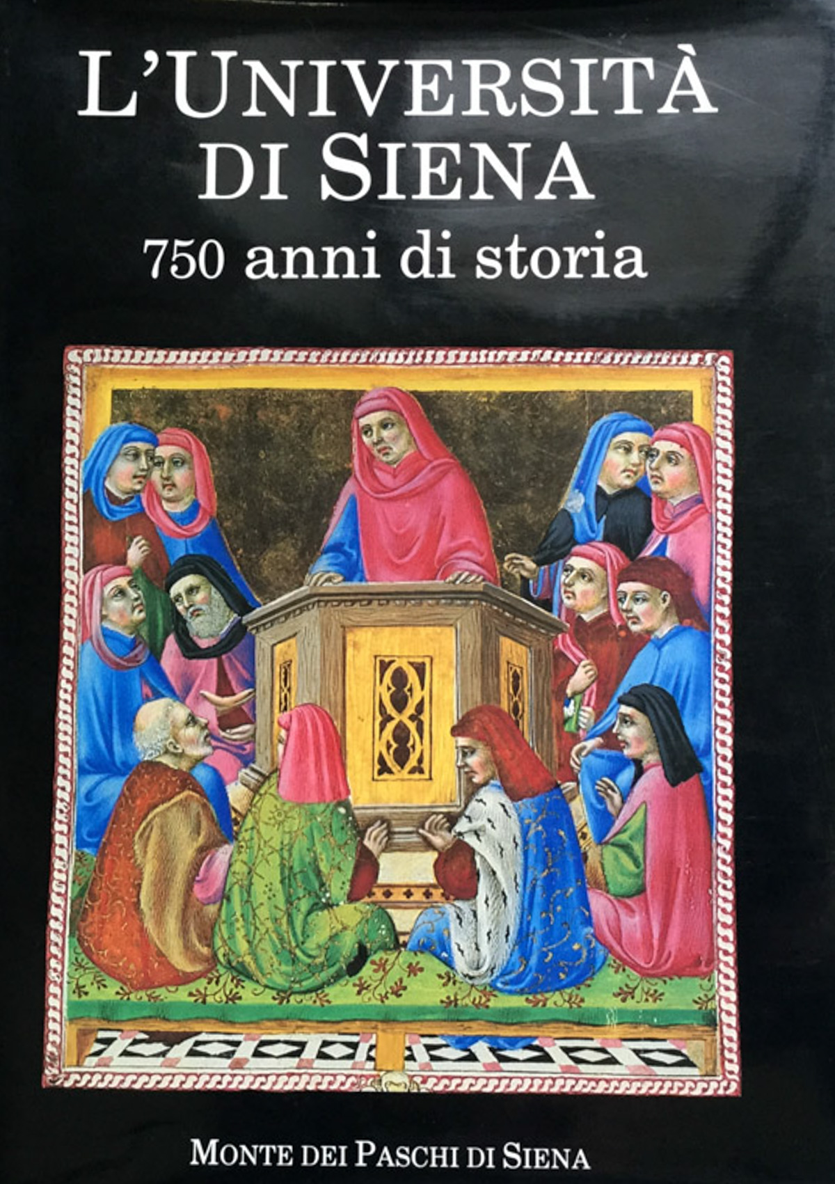 L'Università di Siena, 750 anni di storia