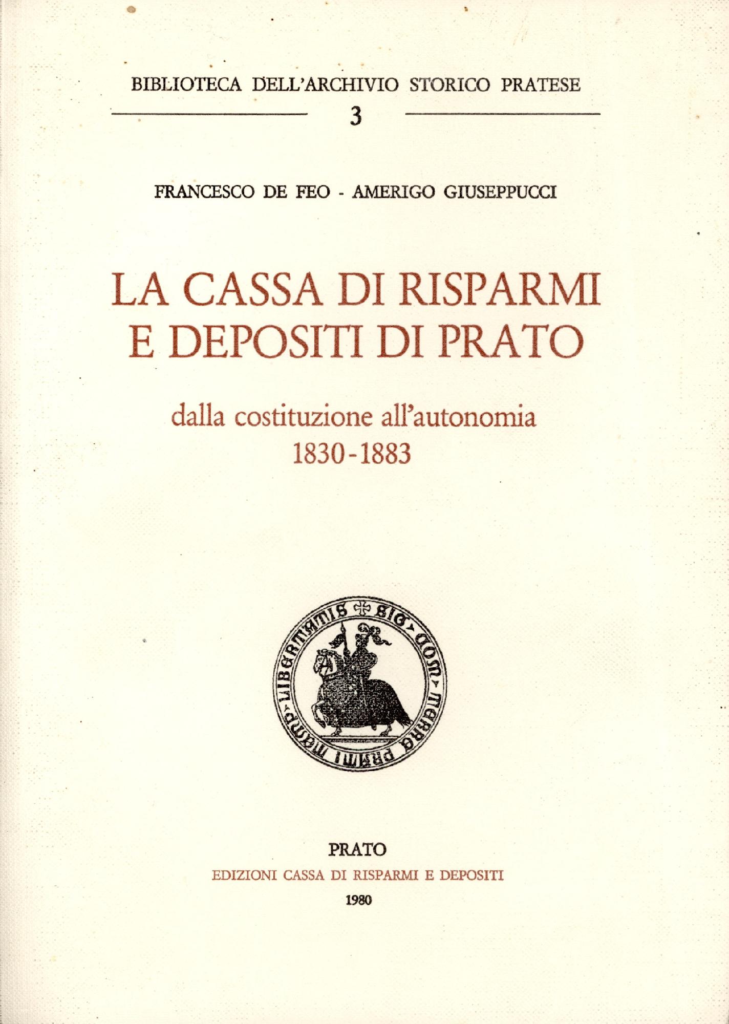 La Cassa di risparmi e depositi di Prato. Dalla costituzione …