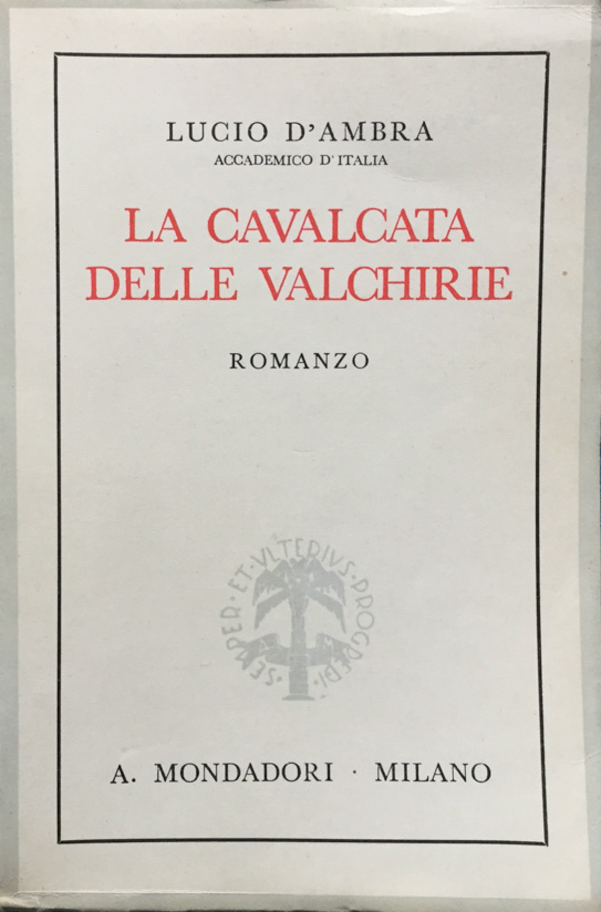 La cavalcata delle Valchirie. Nuove memorie del marchese Armando D'Aprè. …