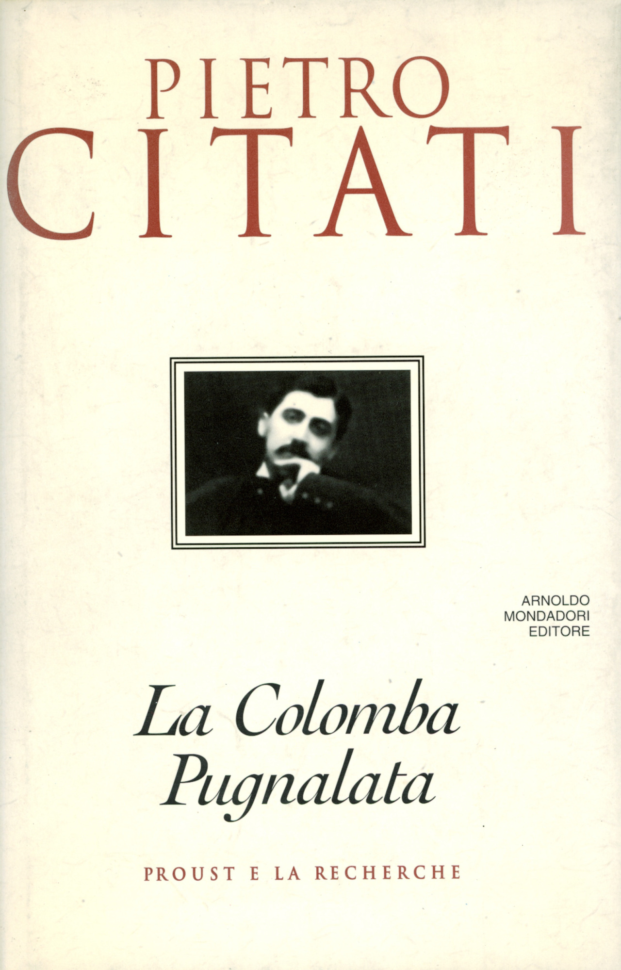 La colomba pugnalata : Proust e la Recherche