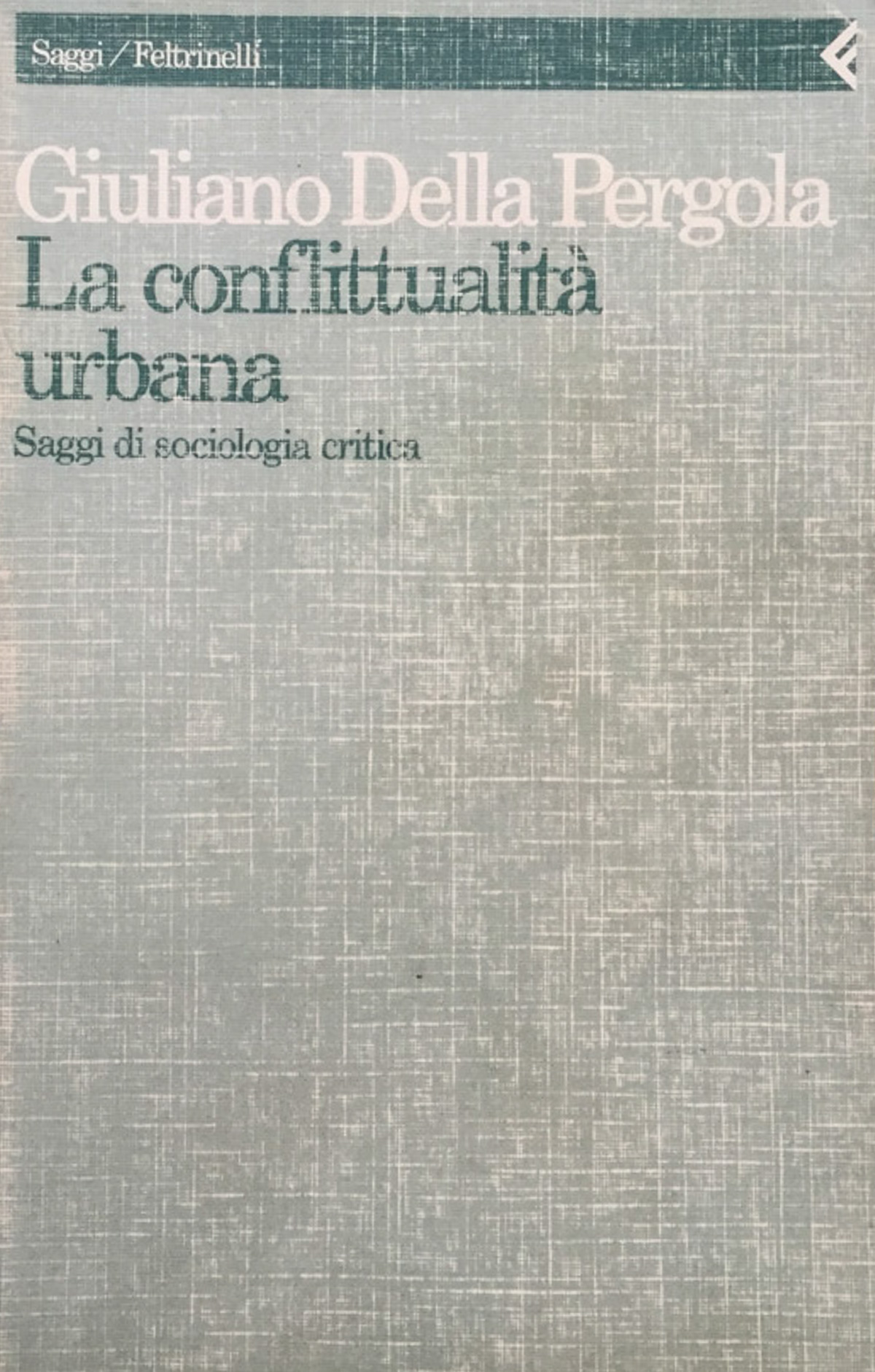 La conflittualità urbana. Saggi di sociologia critica