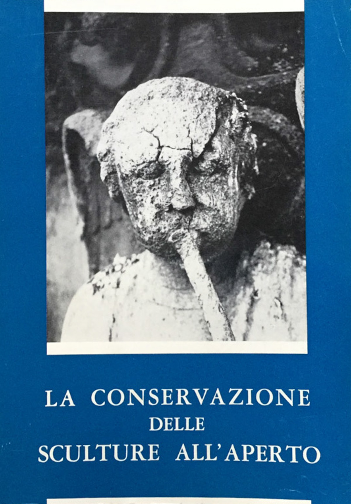 La conservazione delle sculture all'aperto. Atti del Convegno Internazionale di …