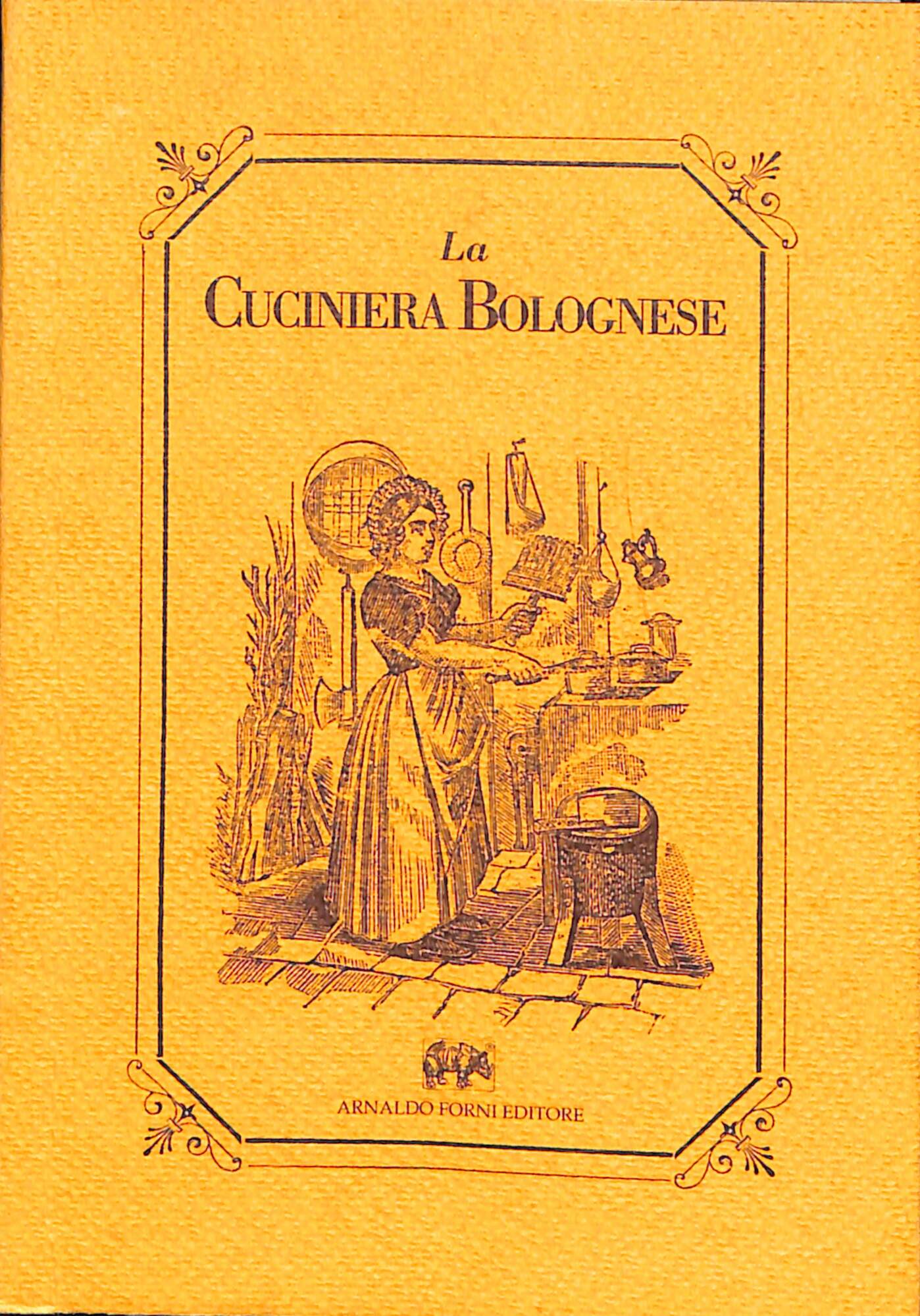 La cuciniera bolognese, ossia Modo semplice e facile di cucinare …