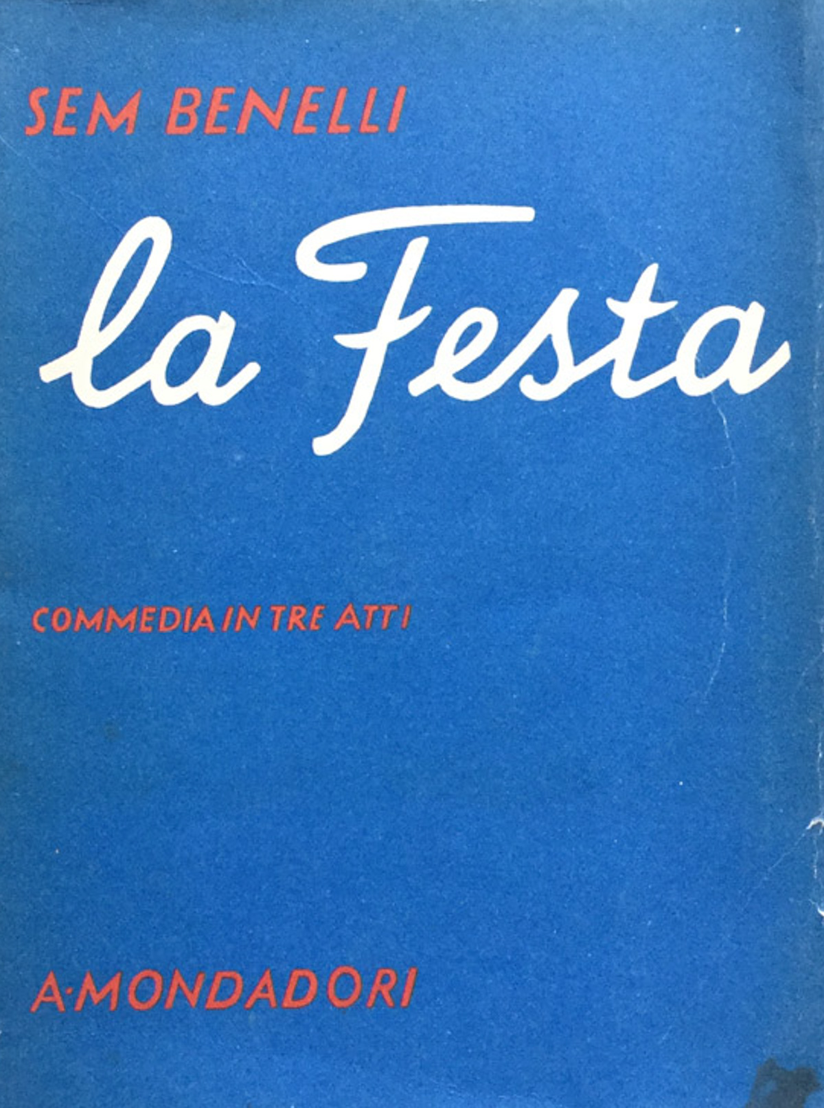 La festa. Commedia in tre atti