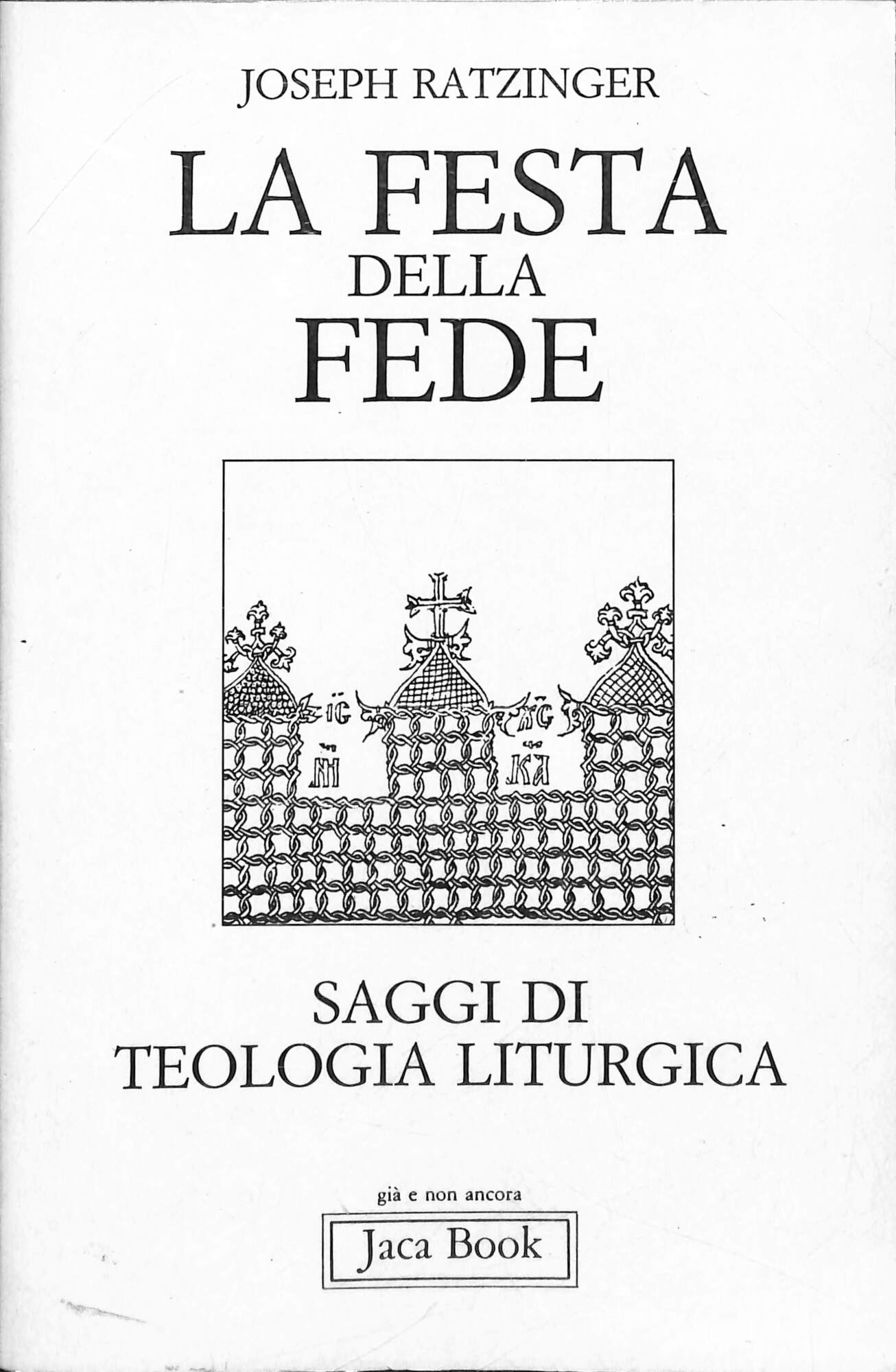 La festa della fede : saggi di teologia liturgica