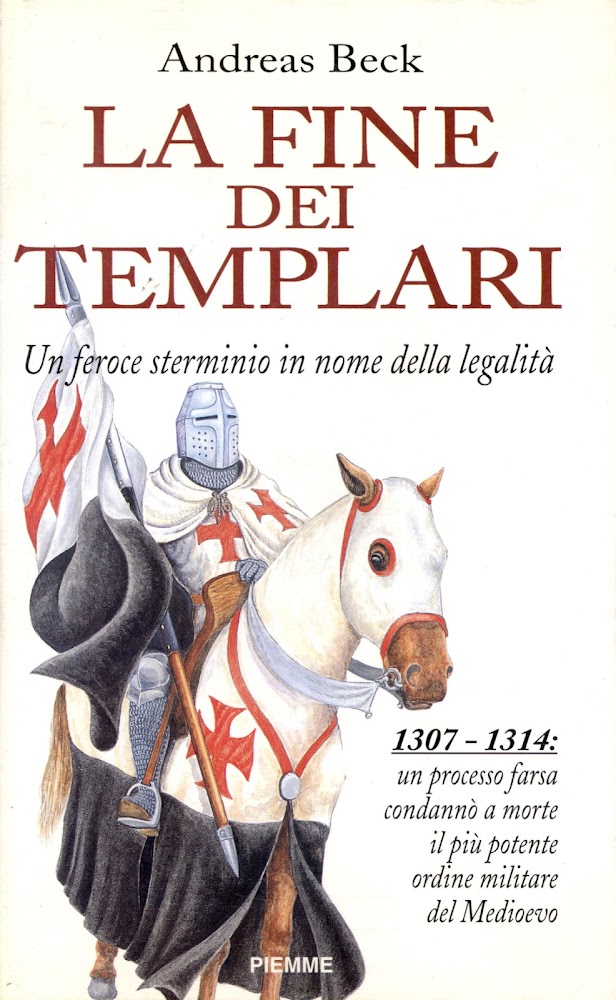 La fine dei Templari. Un feroce sterminio in nome della …