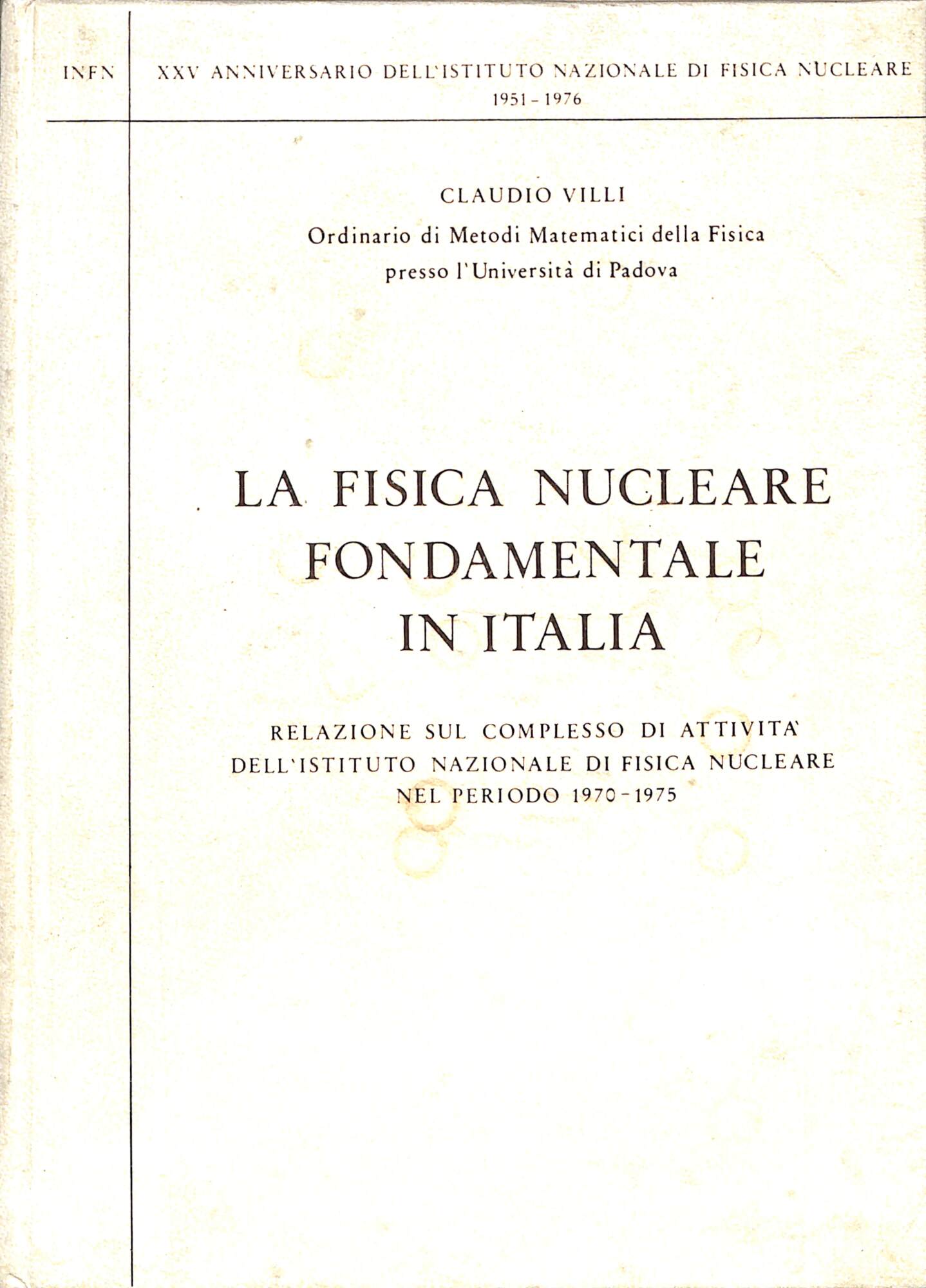 La fisica nucleare fondamentale in Italia : relazione sul complesso …