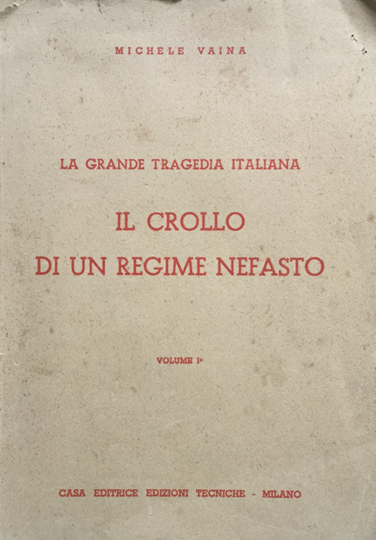 'La grande tragedia italiana''v. 1^: Il crollo di un regime …