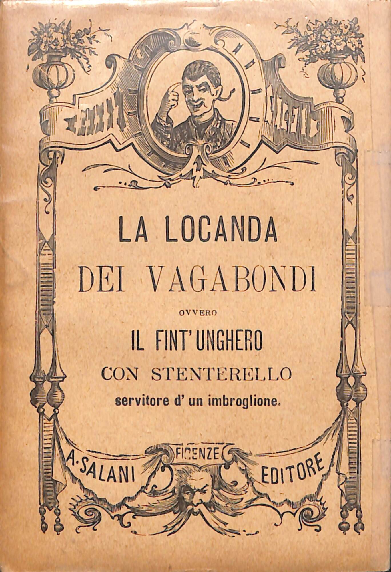 La locanda dei vagabondi, ovvero il fint'unghero, con stenterello servitore …