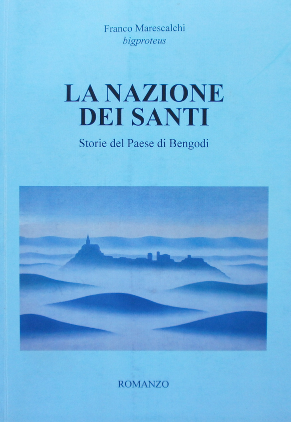 La nazione dei santi. Storie del paese di Bengodi