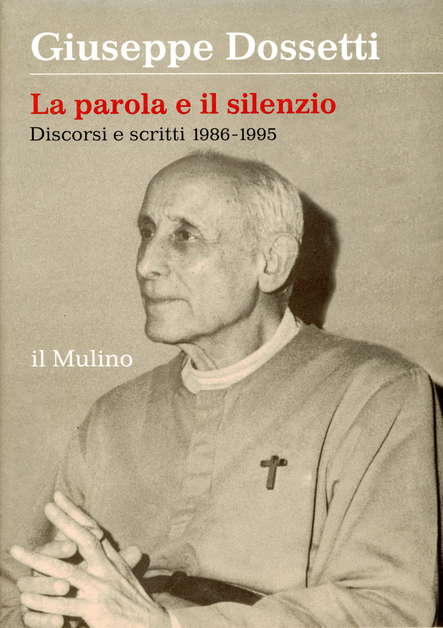 La parola e il silenzio : discorsi e scritti 1986-1995