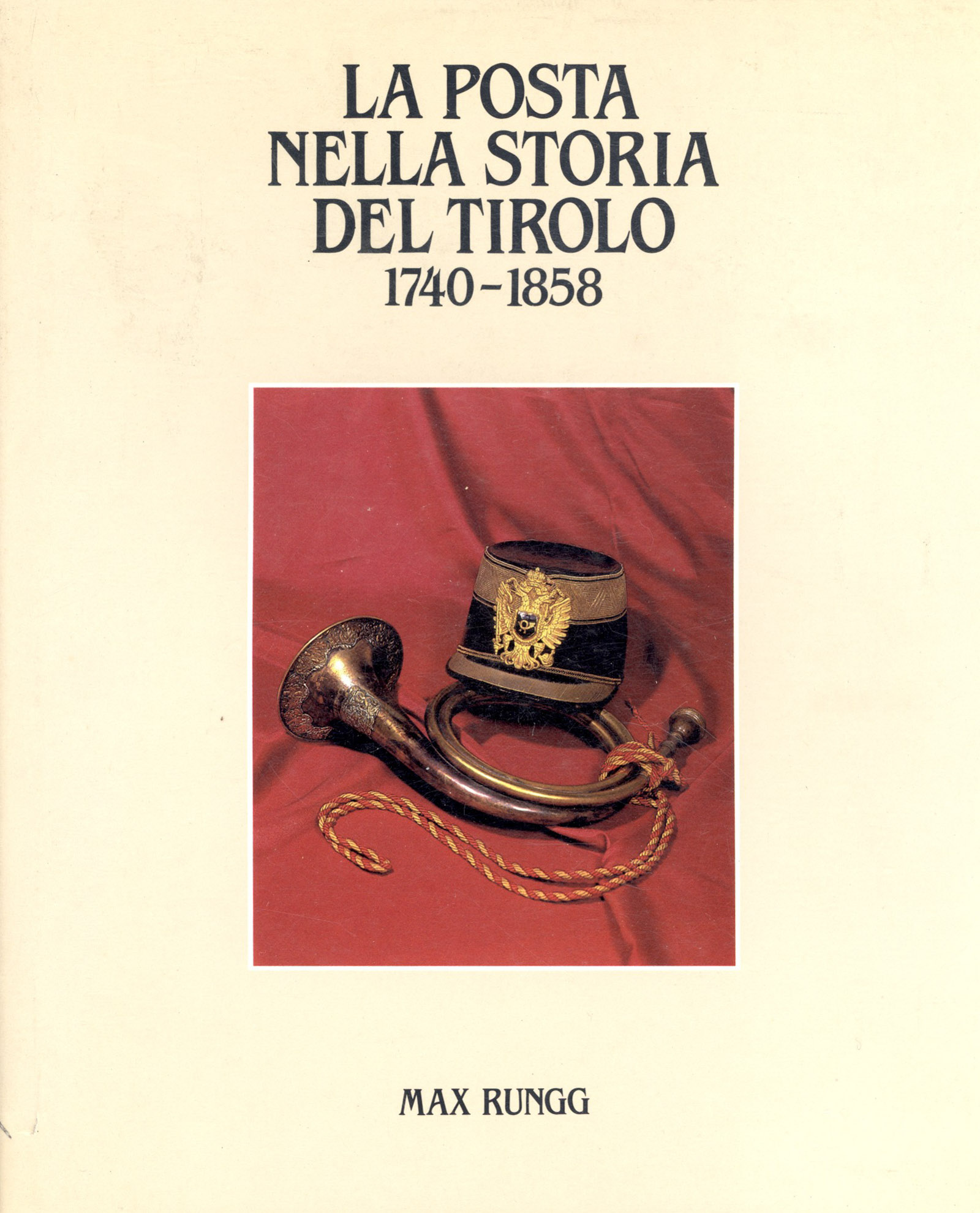 La posta nella storia del Tirolo. 1740-1858