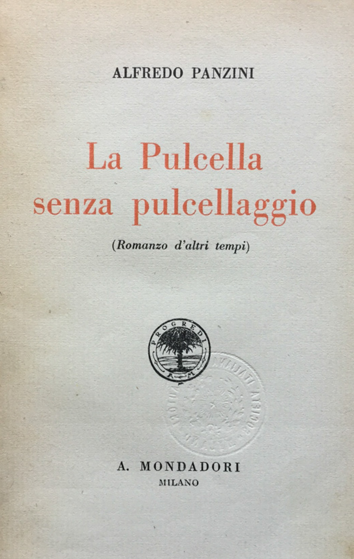 La Pulcella senza pulcellaggio. (Romanzo d'altri tempi).
