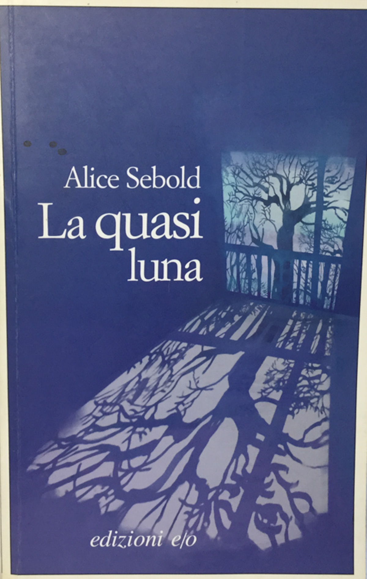La quasi luna. Alice Sebold E/o 2007