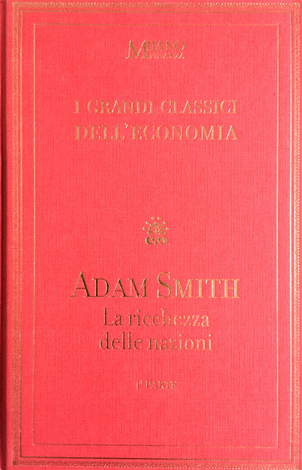 La ricchezza delle nazioni. Prima parte