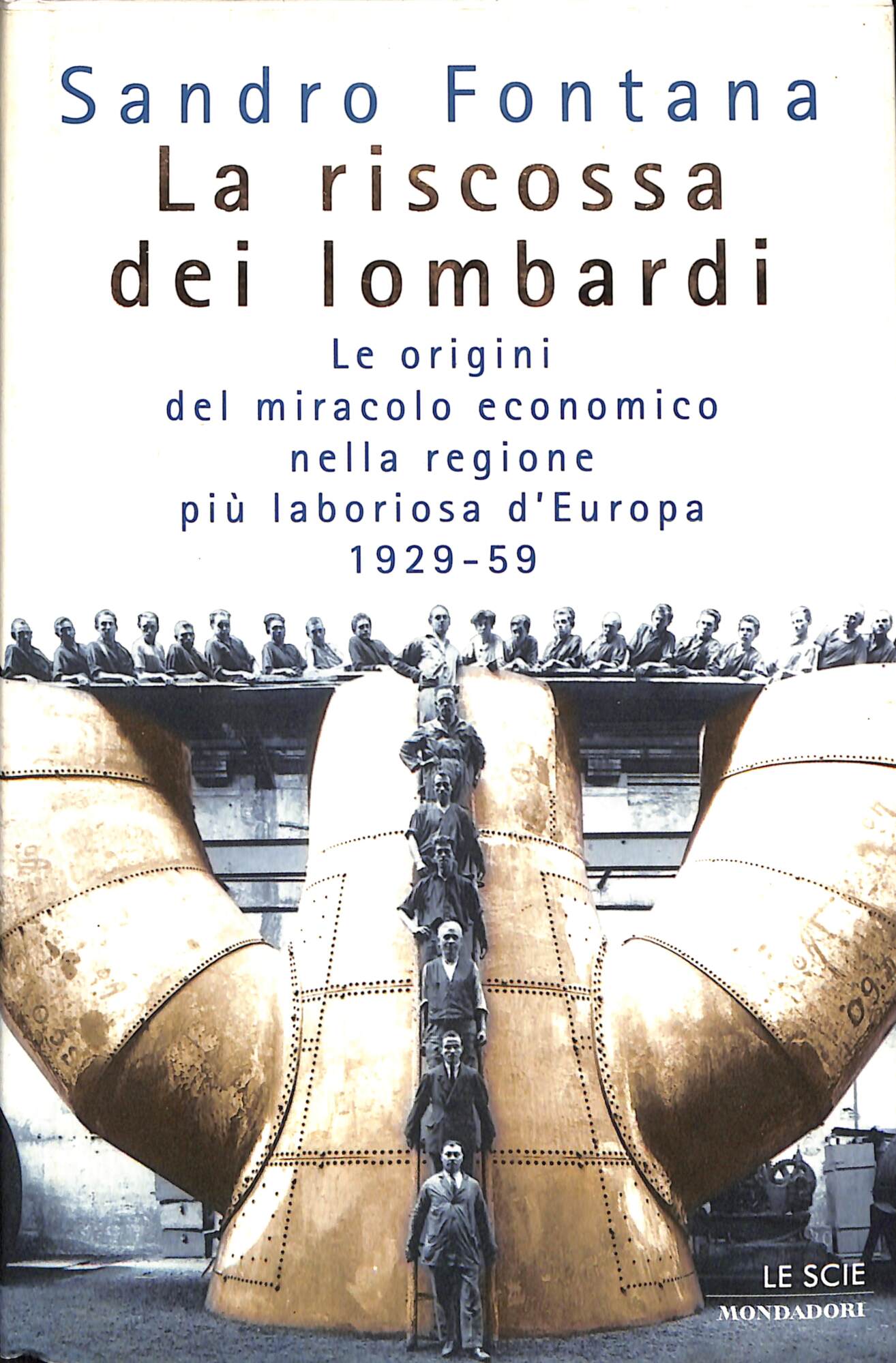 La riscossa dei lombardi : le origini del miracolo economico …