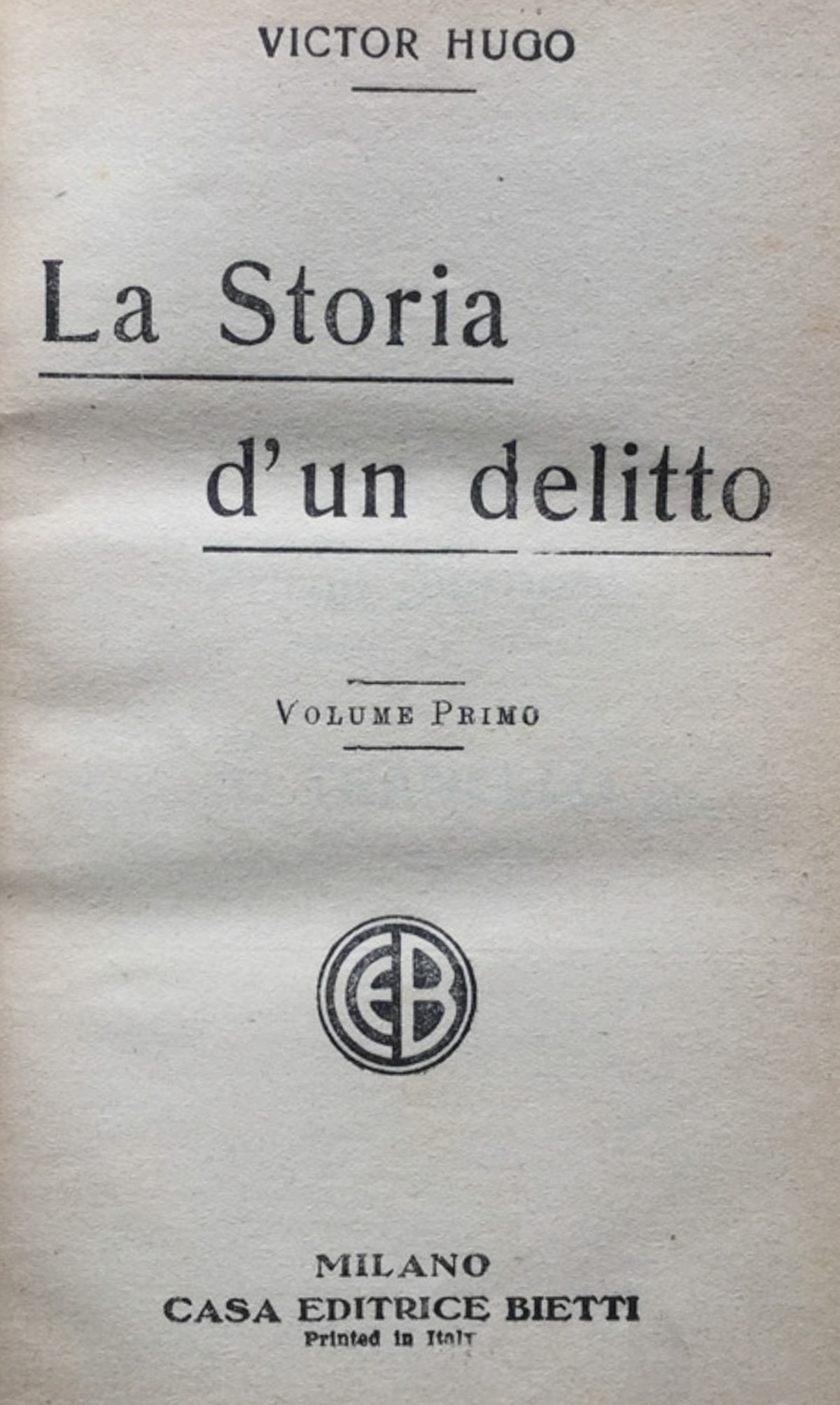 La storia d'un delitto. Volume primo