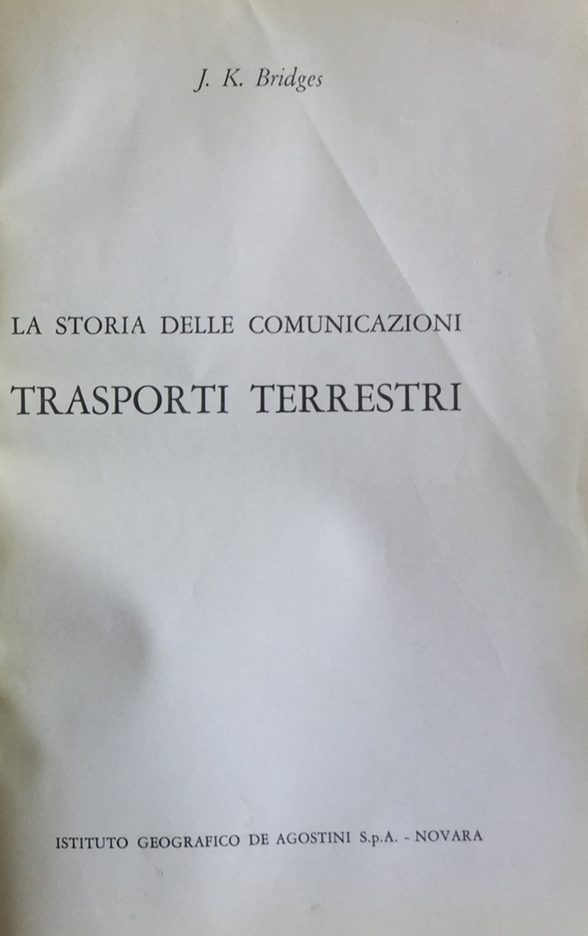 La storia delle comunicazioni. Trasporti terrestri