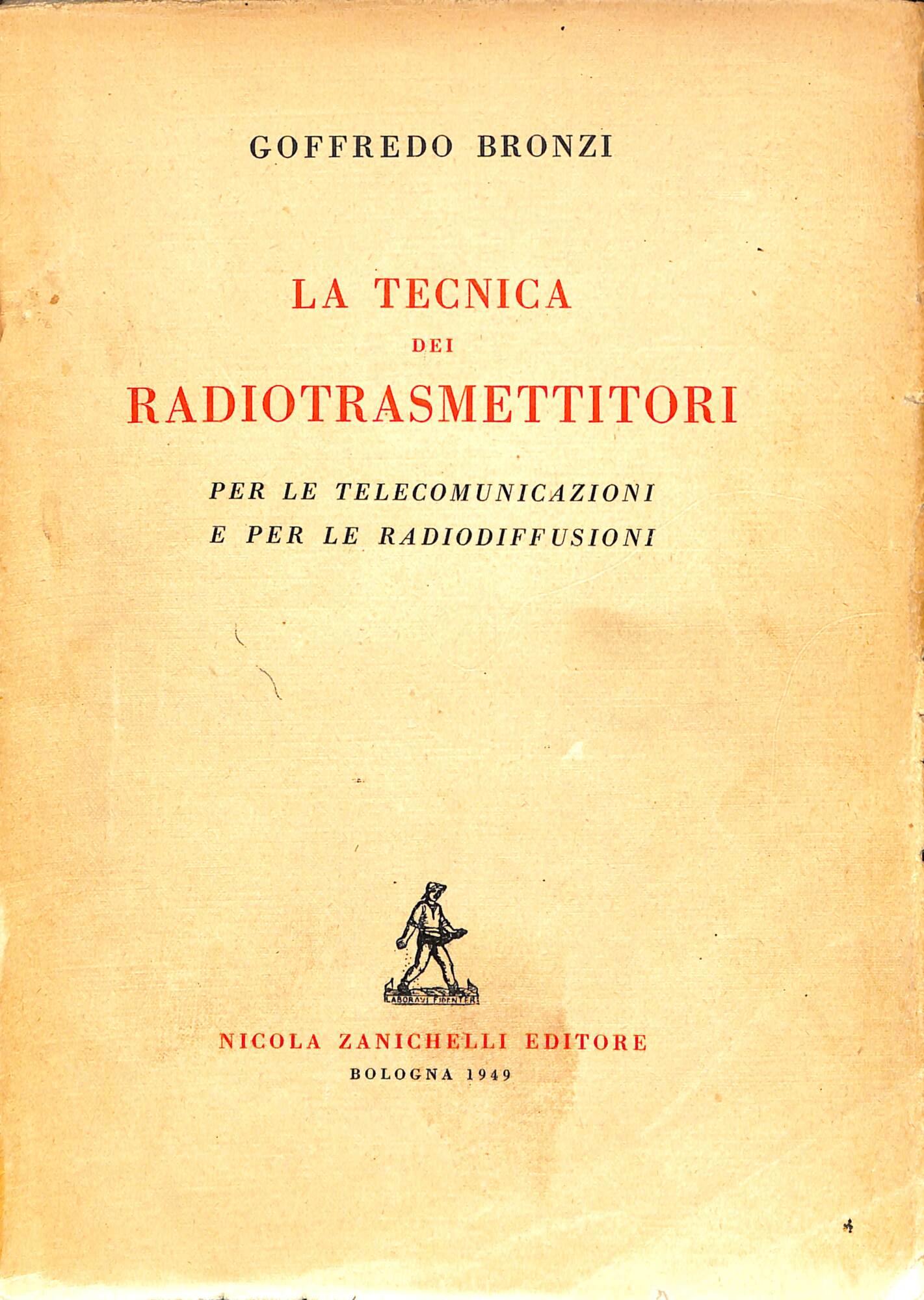 La tecnica dei radiotrasmettitori : per le telecomunicazioni e per …