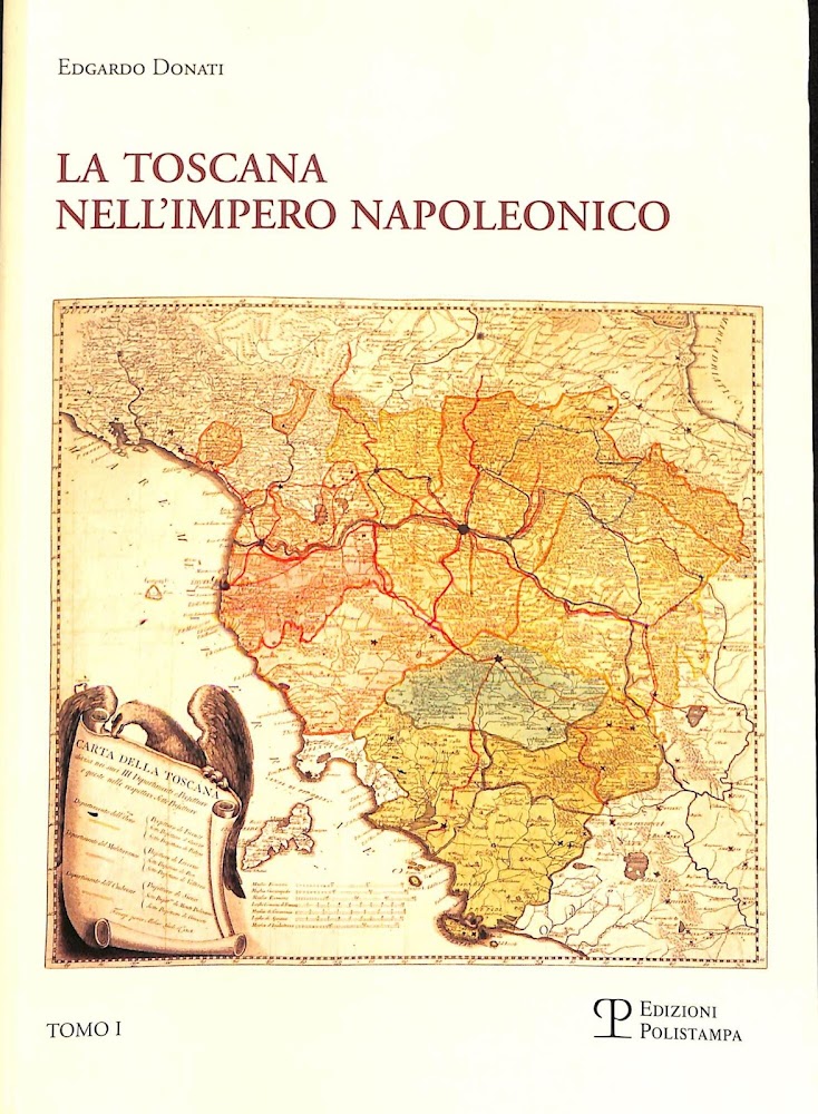 La Toscana nell'impero napoleonico : l'imposizione del modello e il …