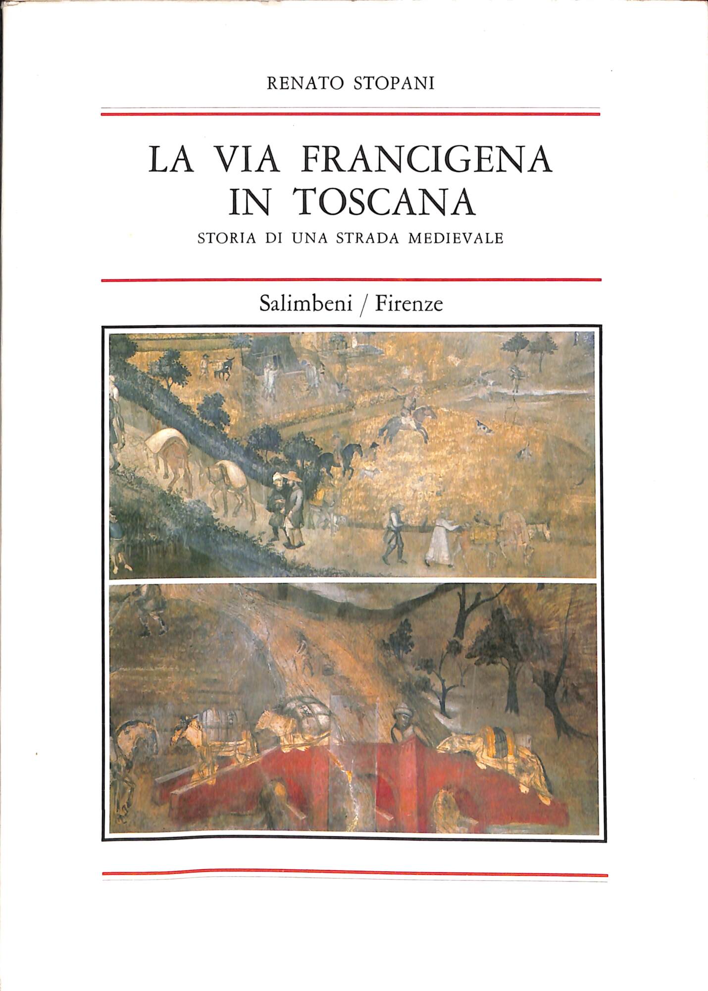 La via Francigena in Toscana : storia di una strada …