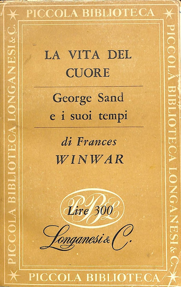 La vita del cuore : George Sand e i suoi …