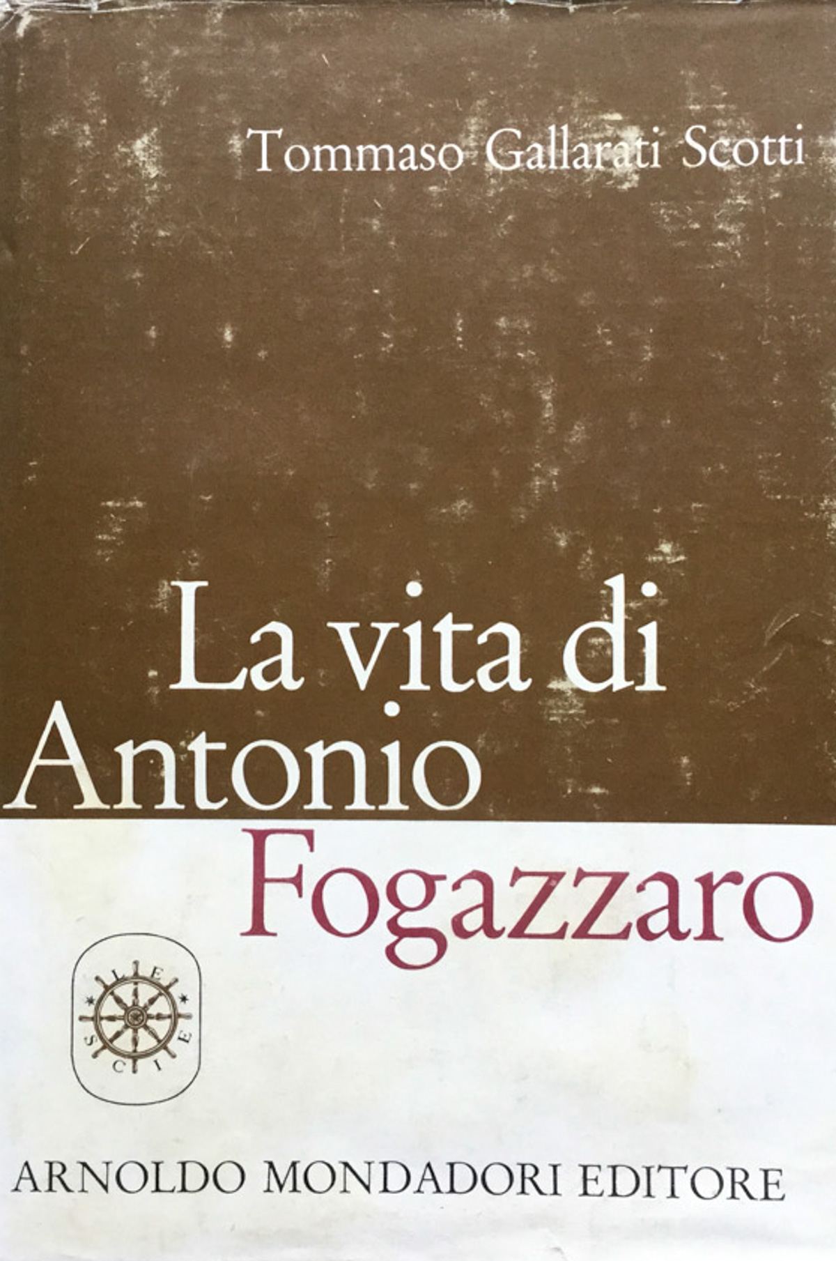 La vita di Antonio Fogazzaro. Dalle memorie e dai carteggi …