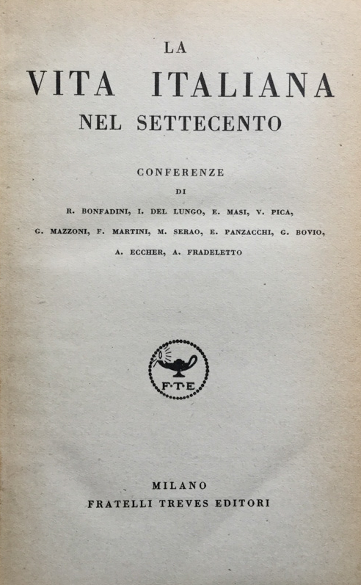 La vita italiana nel settecento. Conferenze di R. Bonfadini, I. …