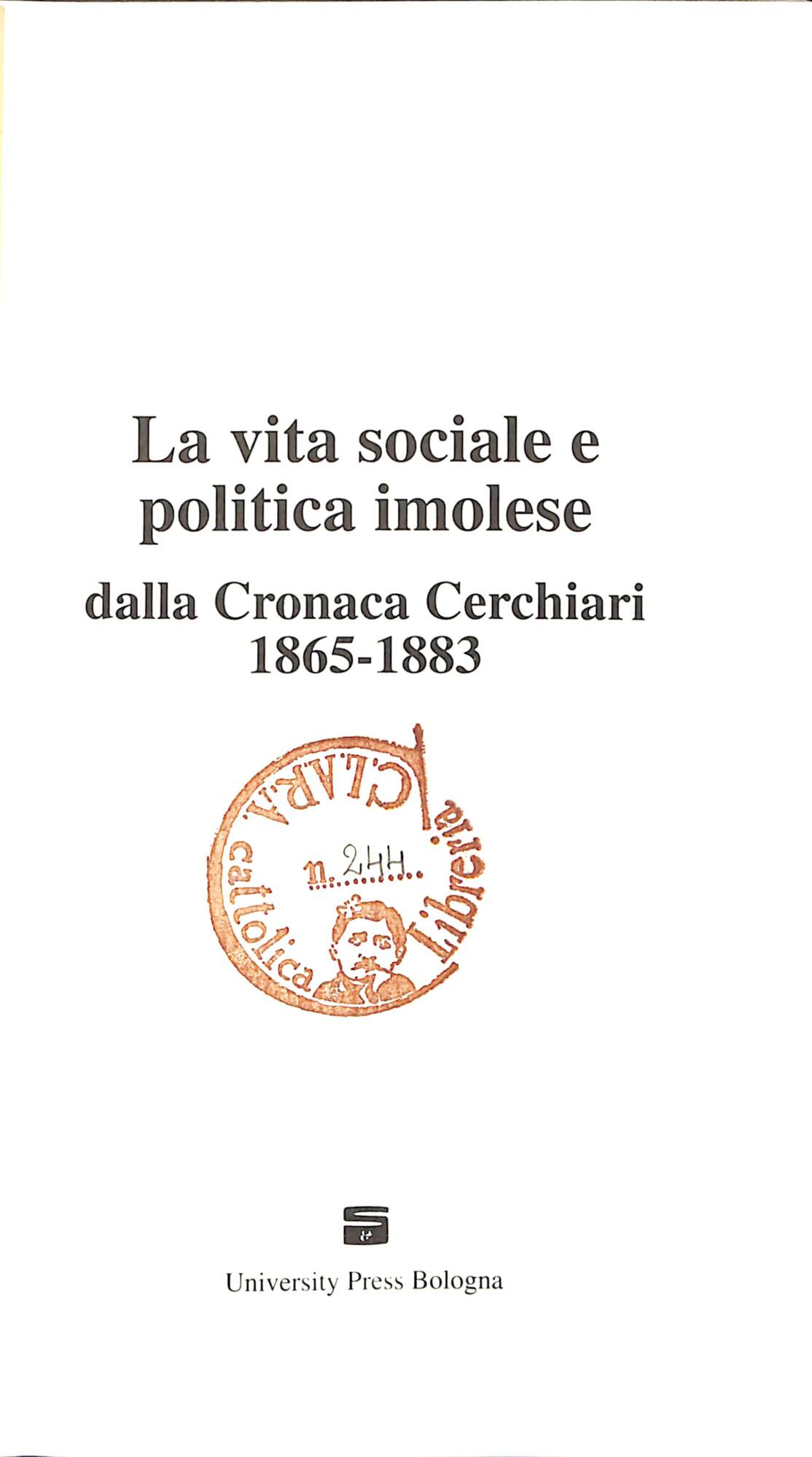 La vita sociale e politica imolese : dalla Cronaca Cerchiari …