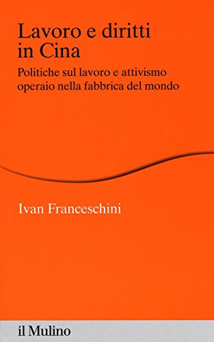 Lavoro e diritti in Cina : politiche sul lavoro e …