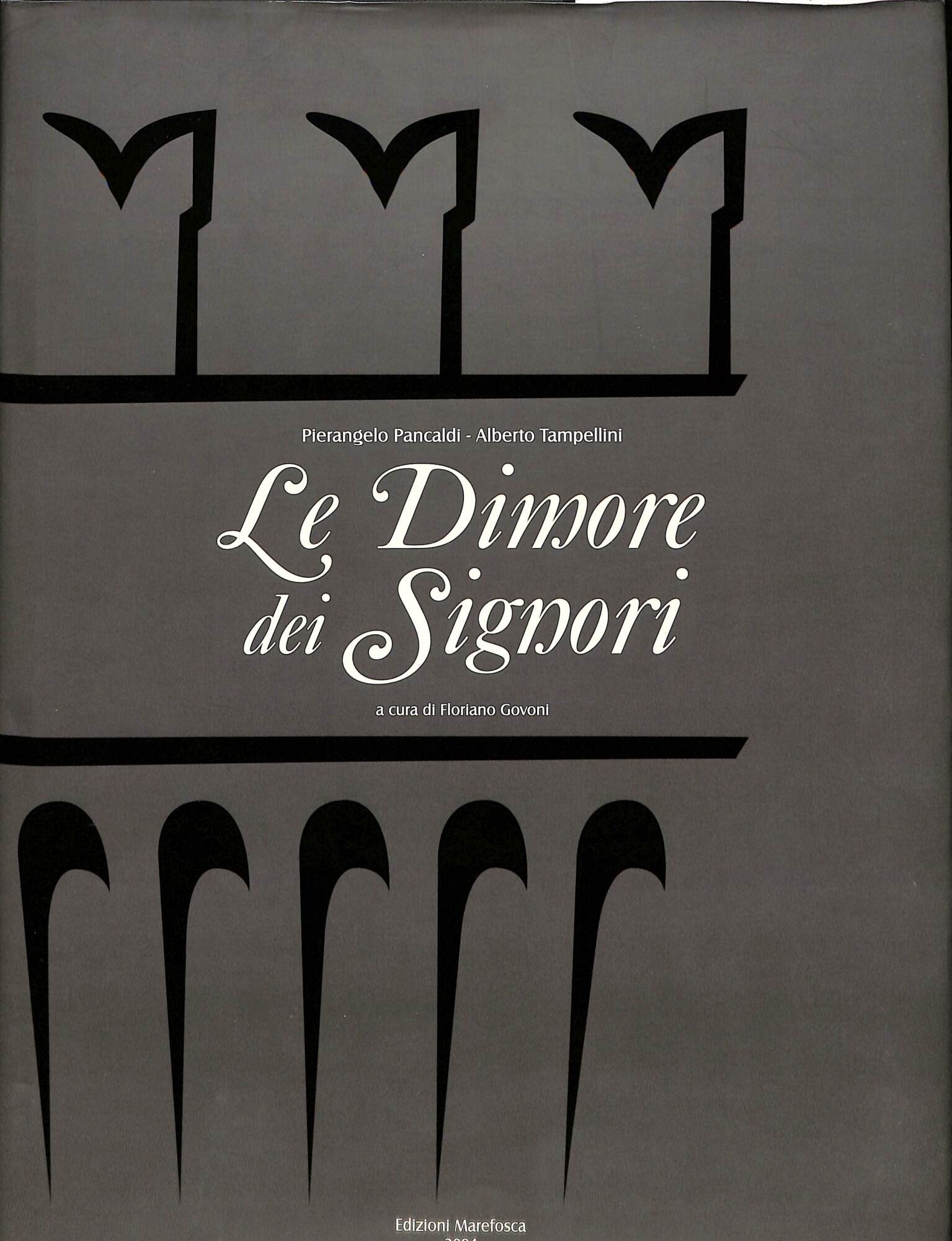 Le dimore dei signori : ville e castelli fra Anzola …