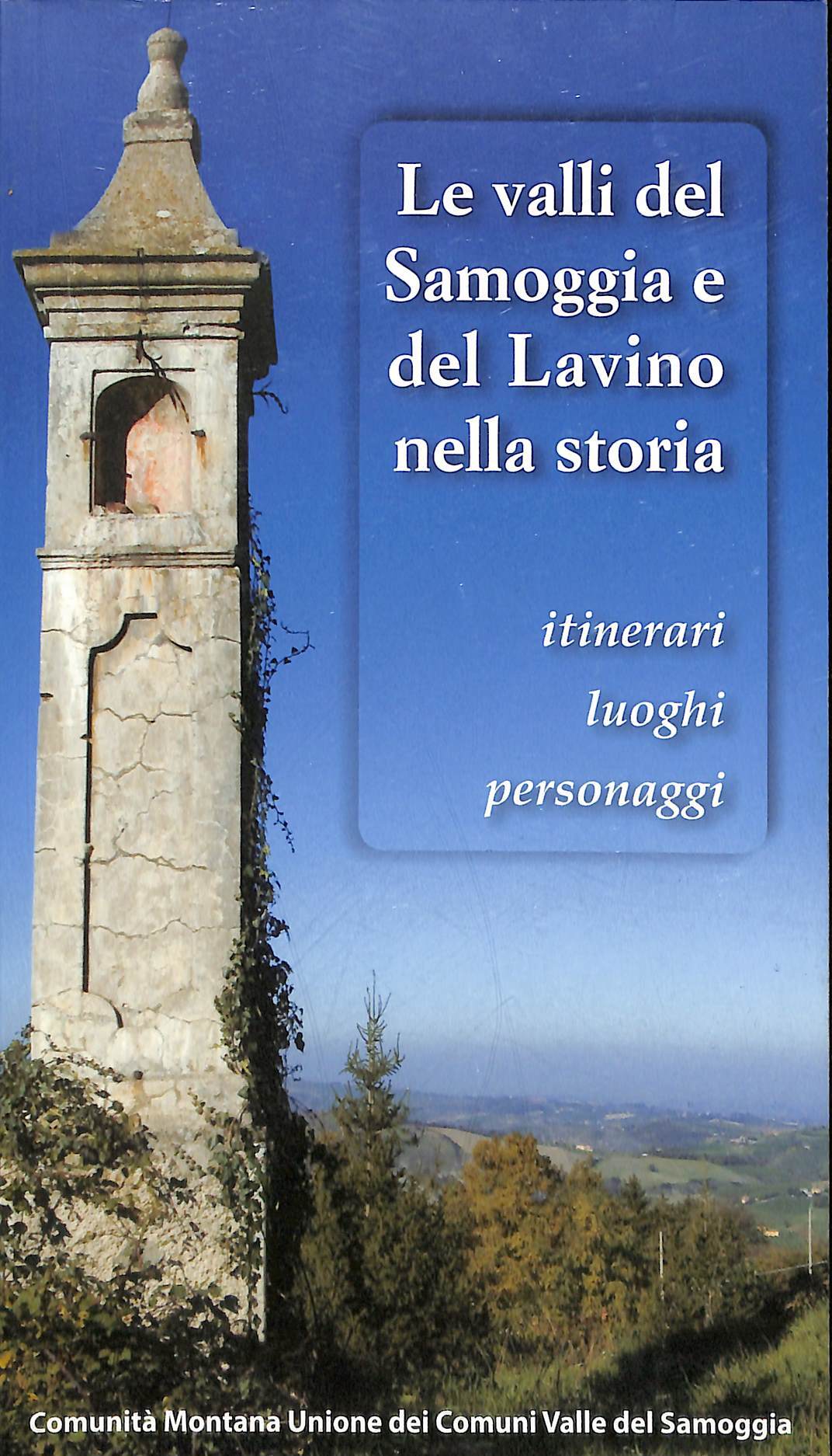 Le valli del Samoggia e del Lavino nella storia : …